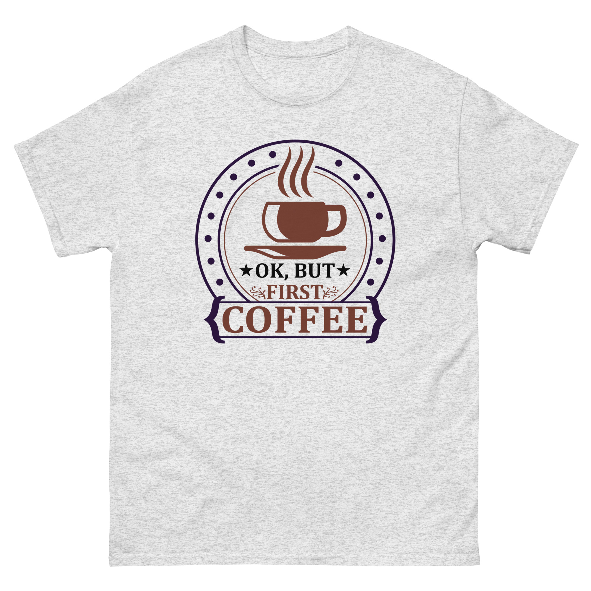 ok but first coffee t-shirt design