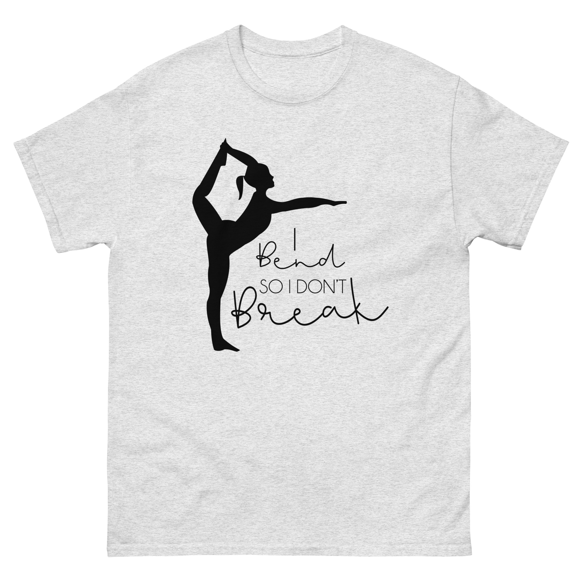 I Bend So I Don’t Break Yoga T-Shirt