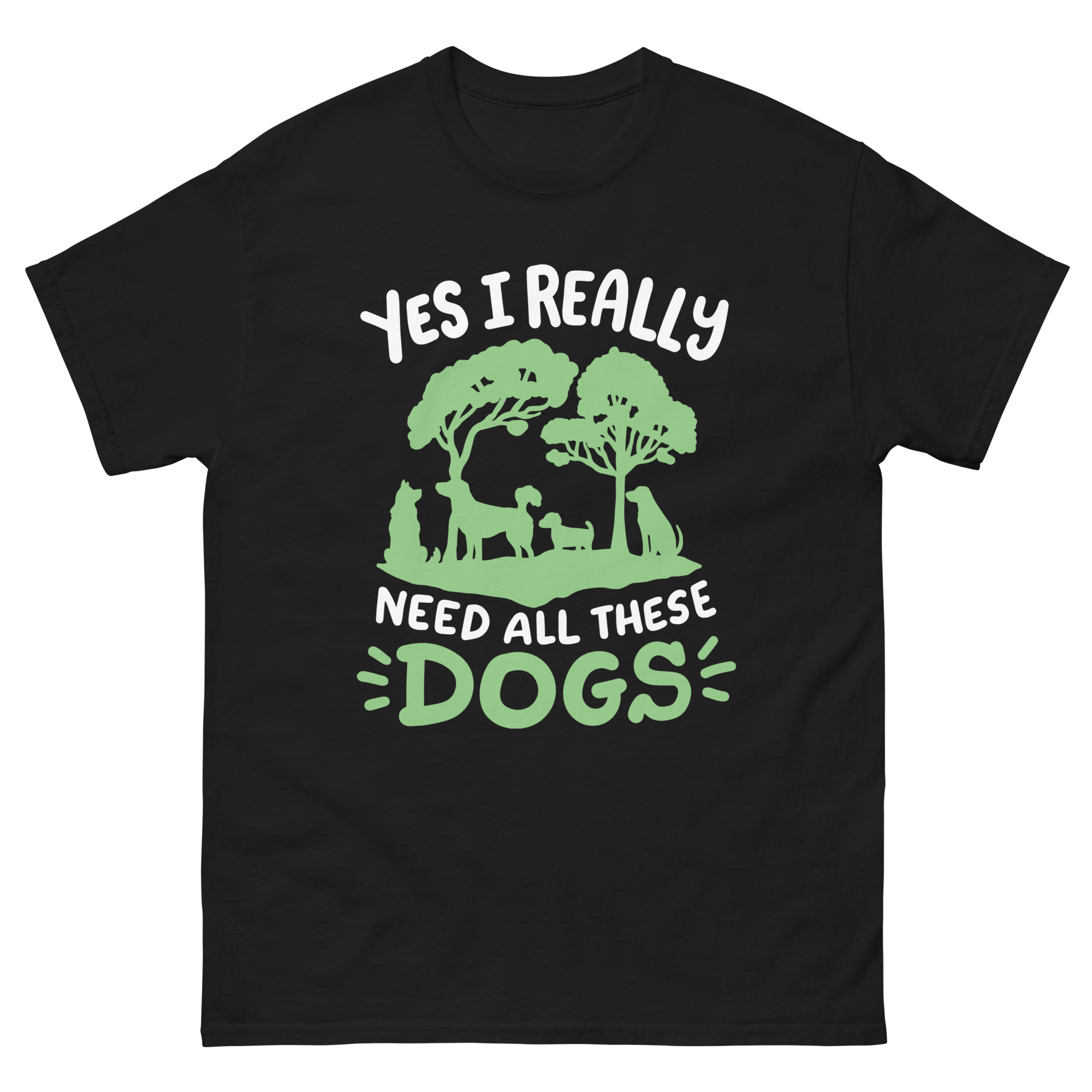 funny dog lover shirt yes i really need all these dogs