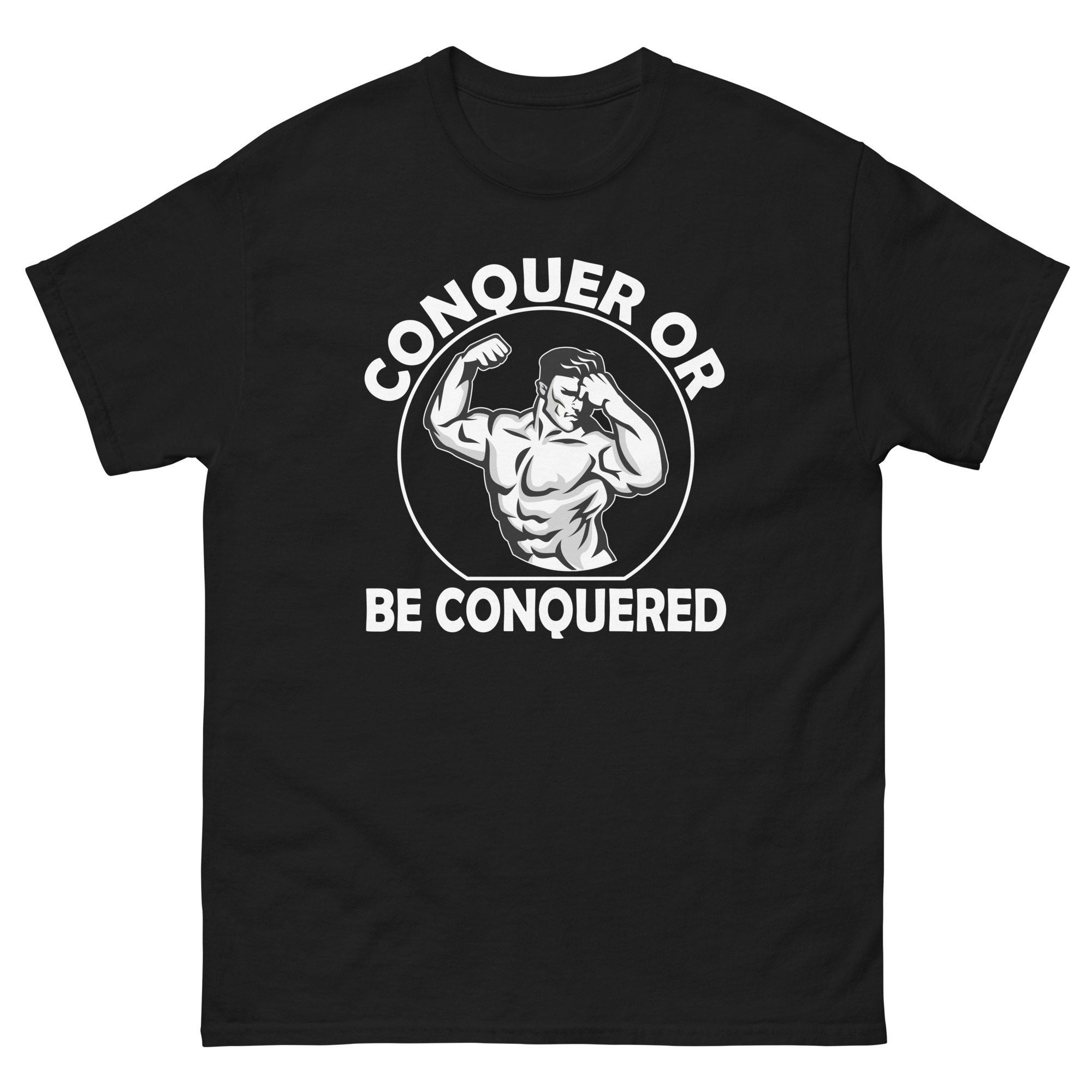 Muscle shirt with “Conquer or Be Conquered” quote