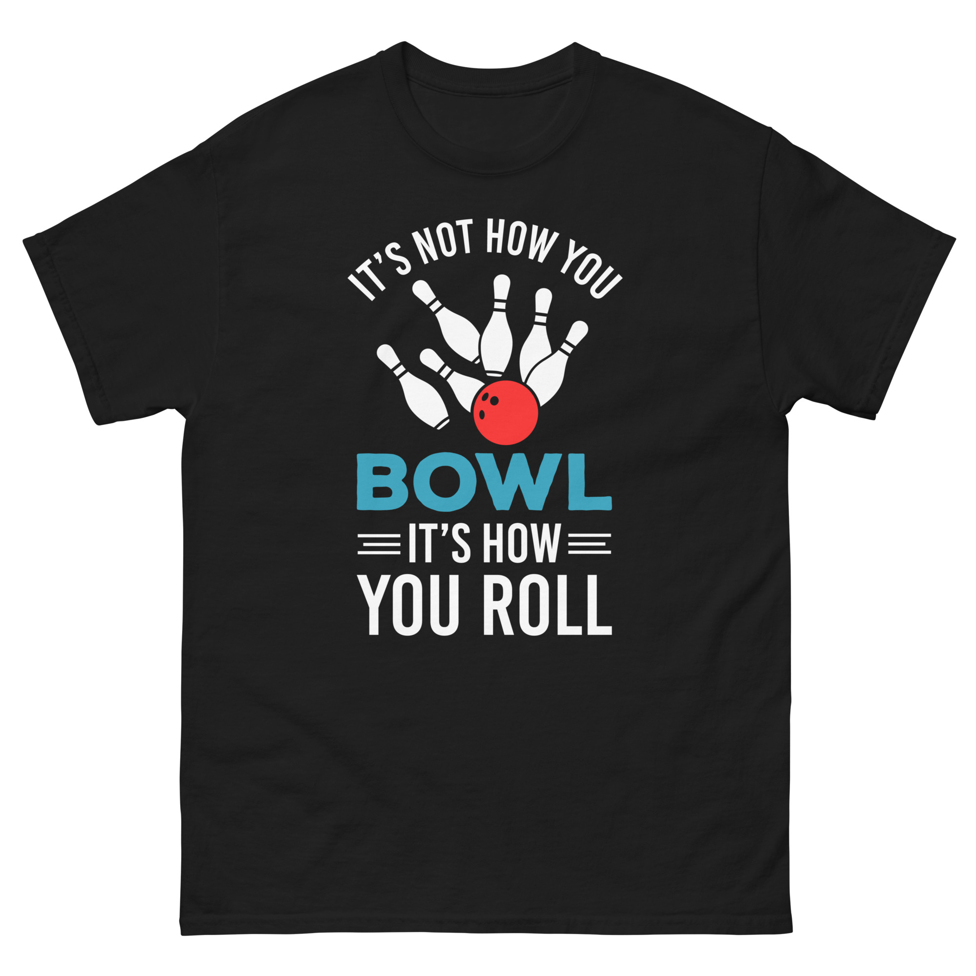 funny bowling shirt it’s how you roll