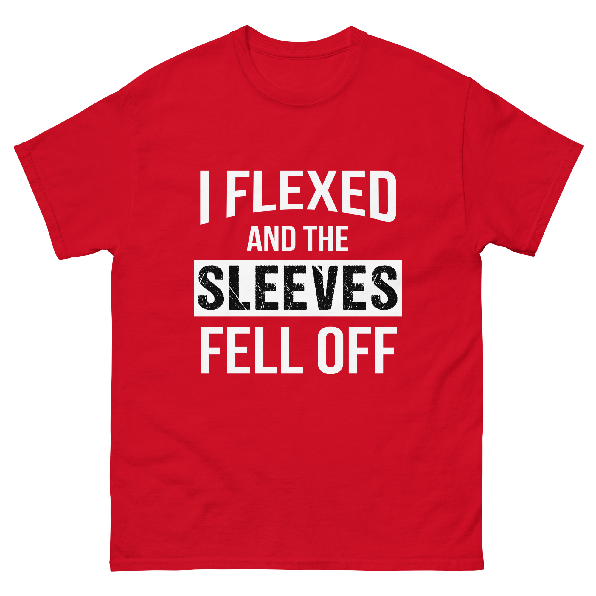 Funny red gym shirt that says “I Flexed and the Sleeves Fell Off”