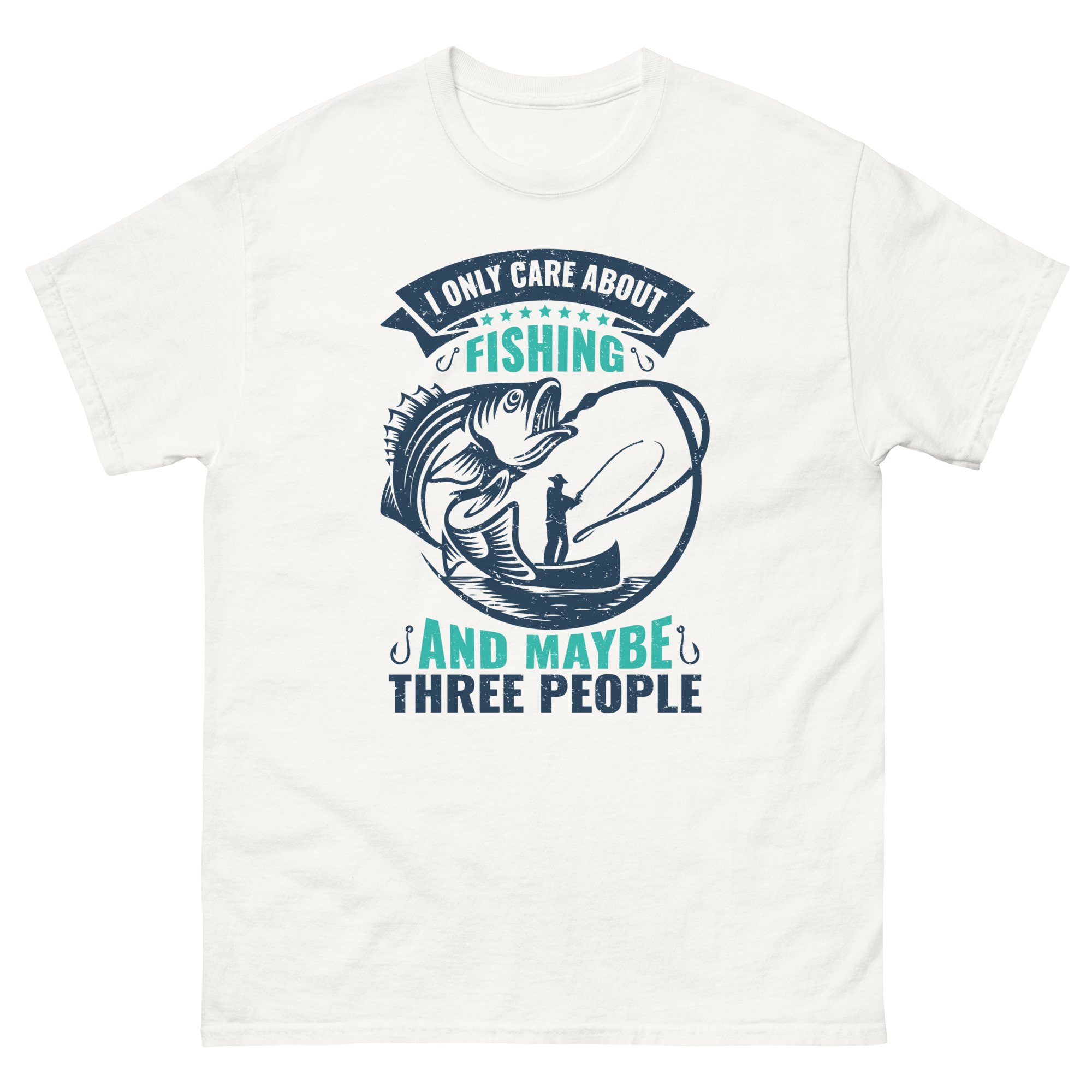 I only care about fishing and three people shirt