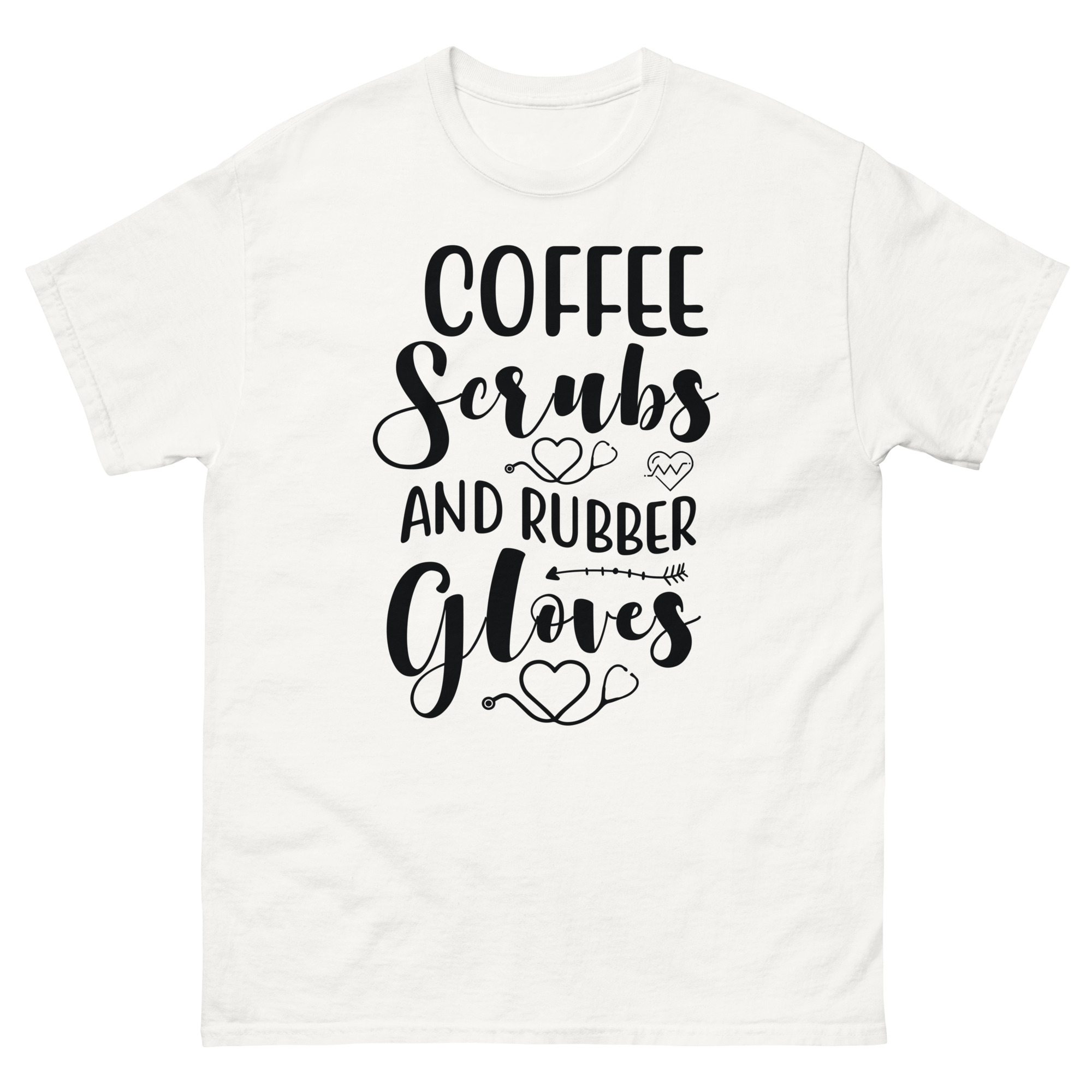 White t-shirt with black bold text saying “Coffee Scrubs and Rubber Gloves” with stethoscope, arrow, and heart icons