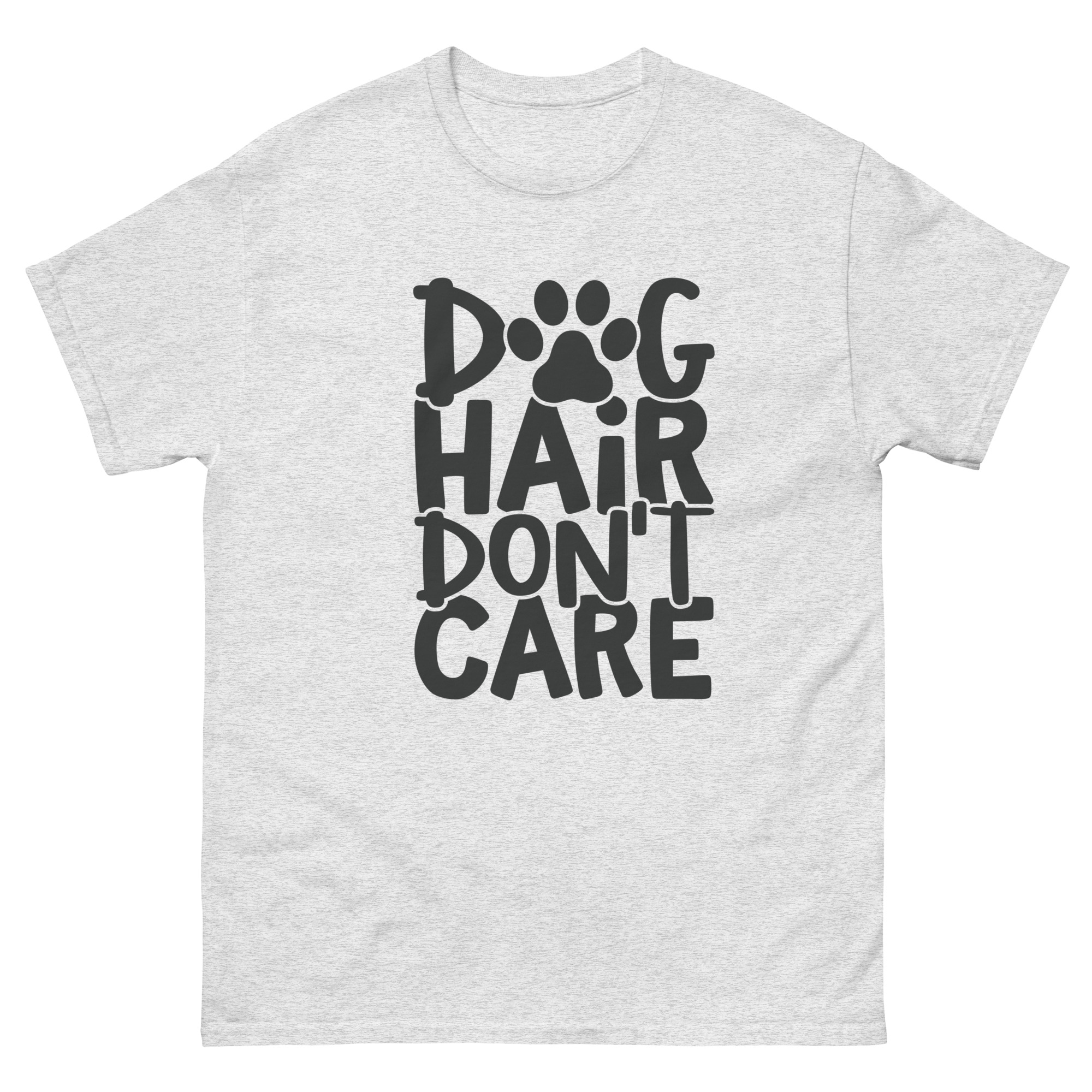 Dog Hair Don’t Care T-Shirt – Funny Dog Lover Tee