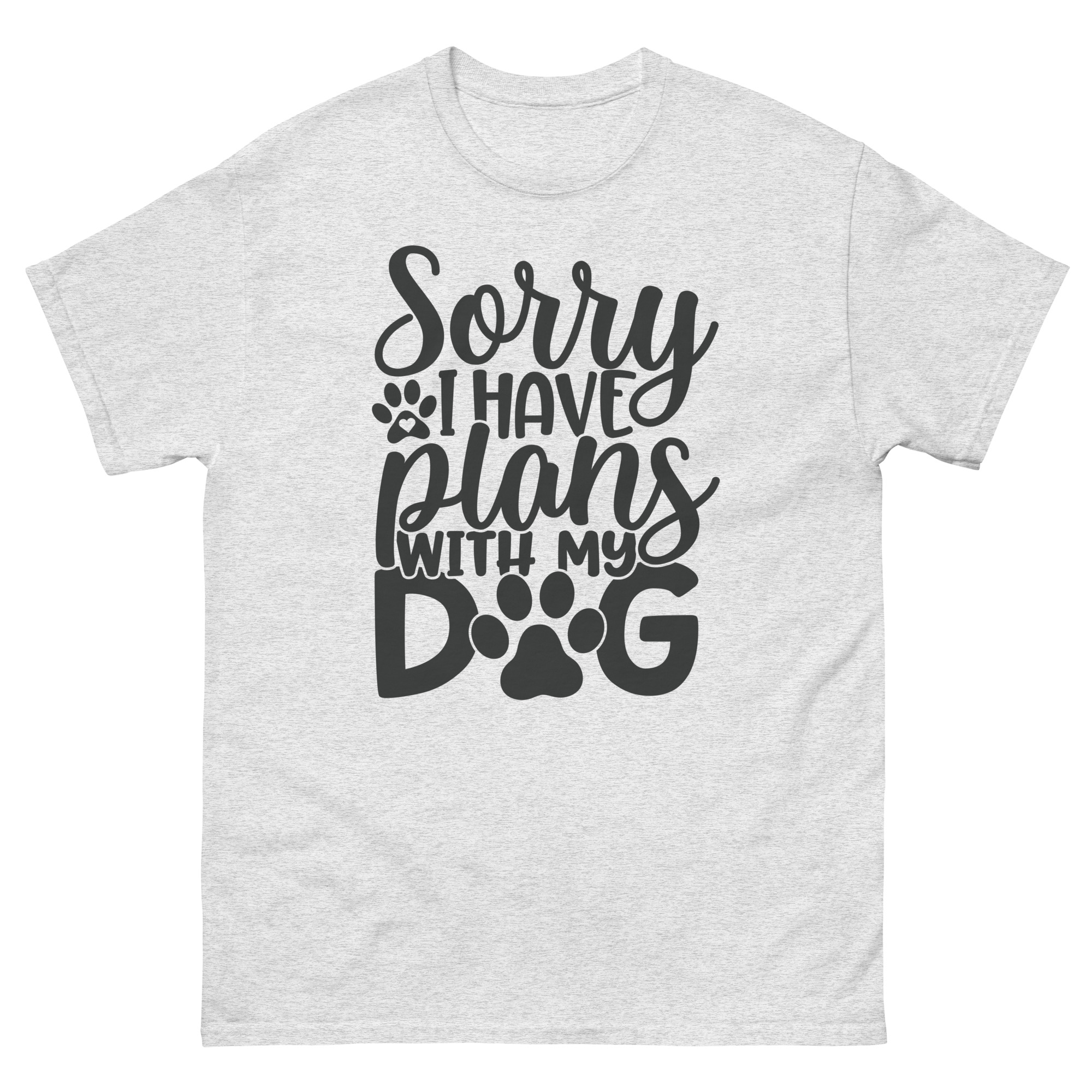 sorry I have plans with my dog funny t-shirt for pet lovers