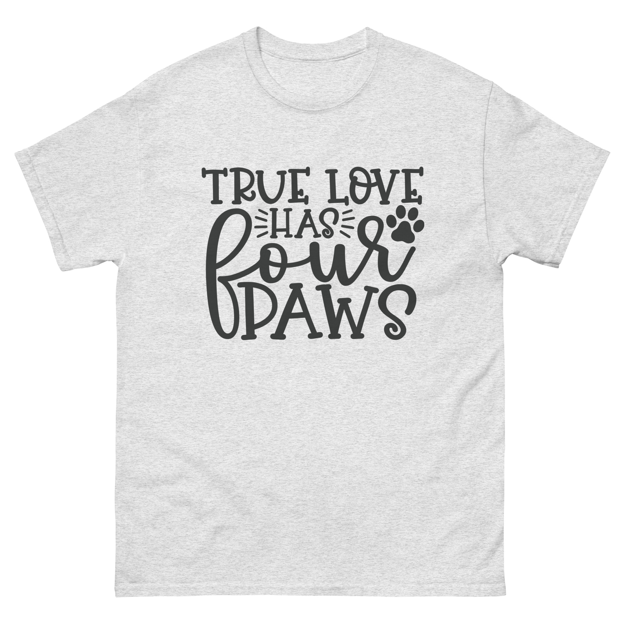 true love has four paws shirt