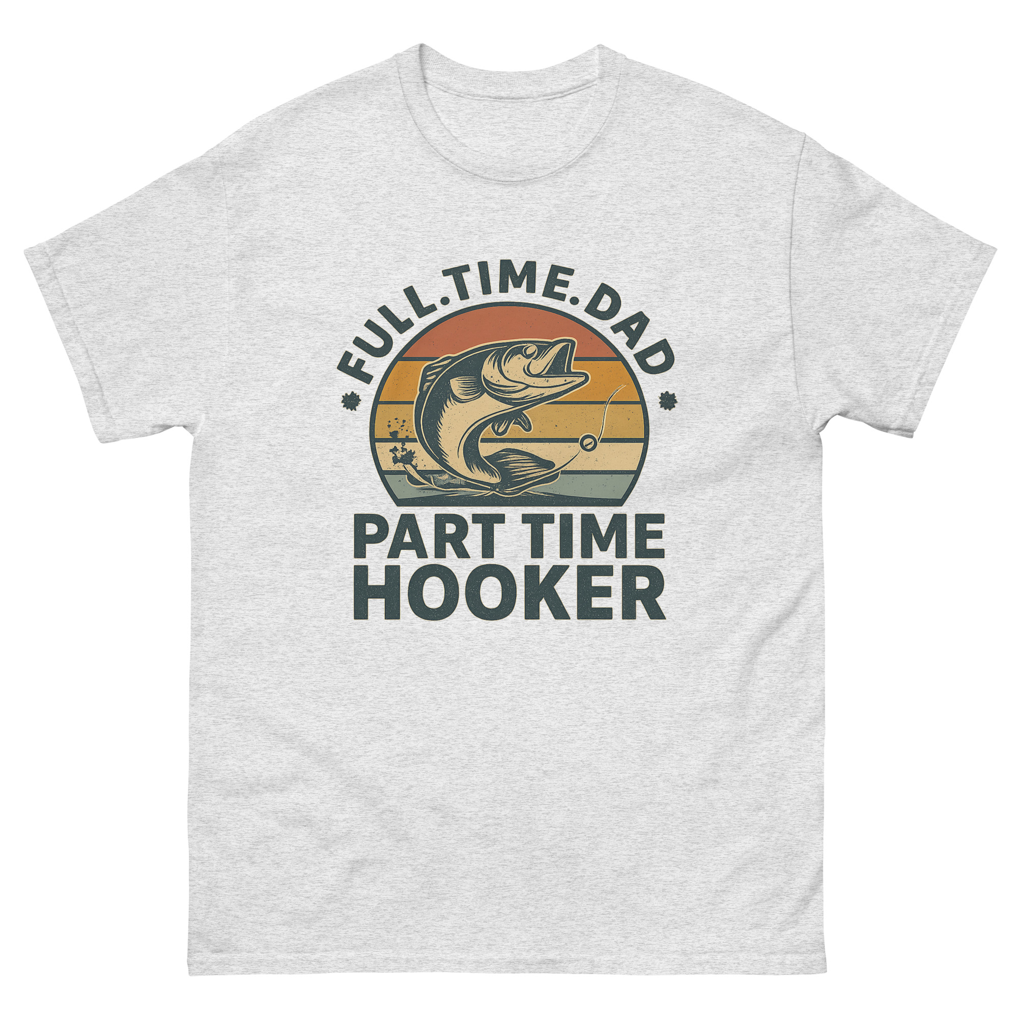 full time dad part time hooker shirt