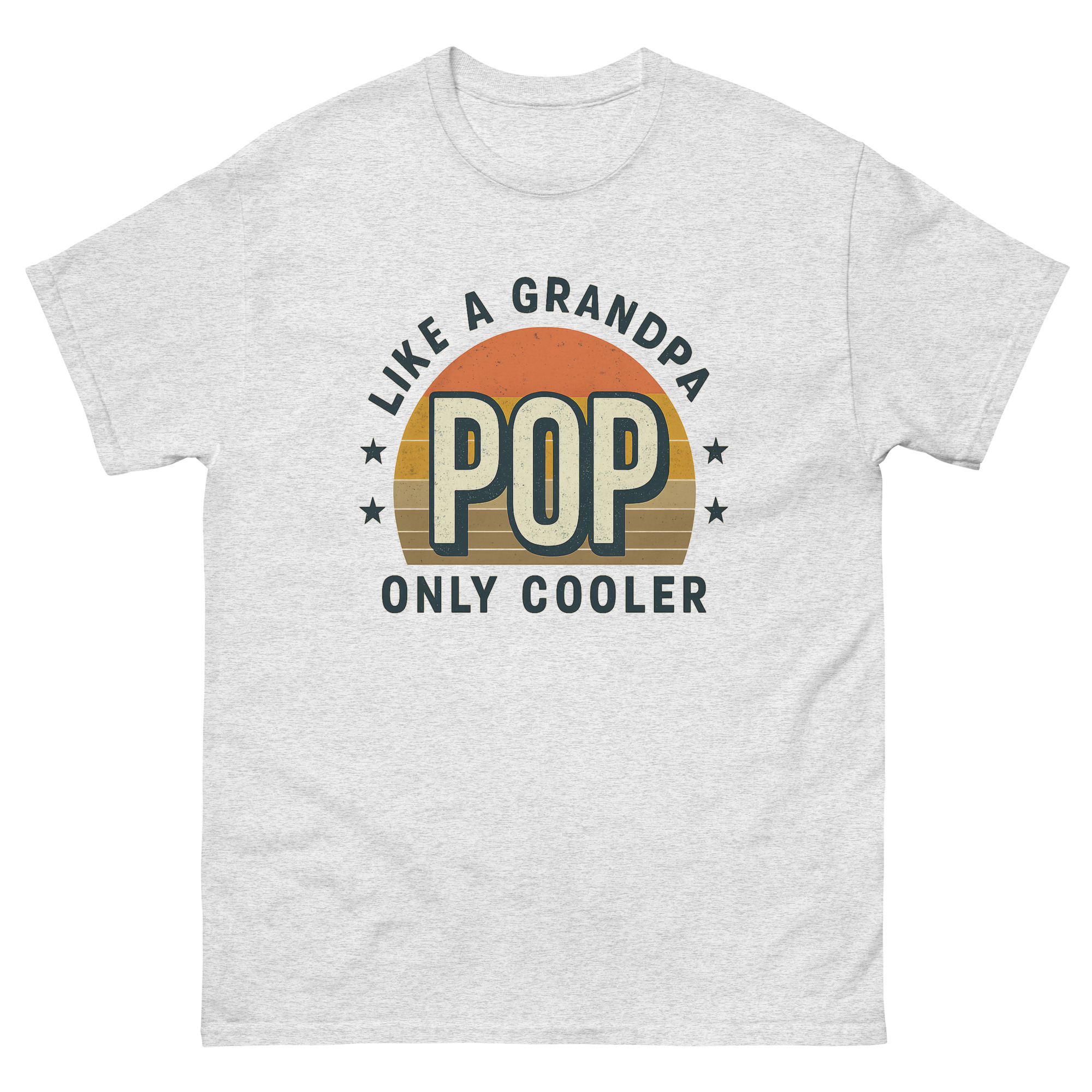 Like a Grandpa, Pop Only Cooler” t-shirt