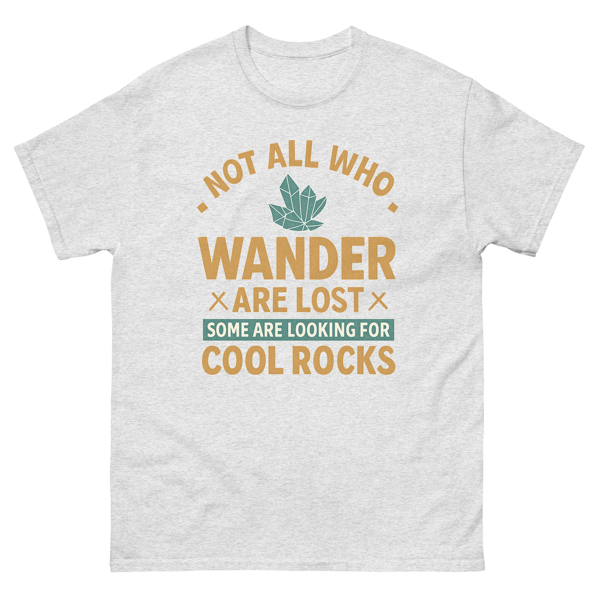 not all who wander are lost geology shirt design
