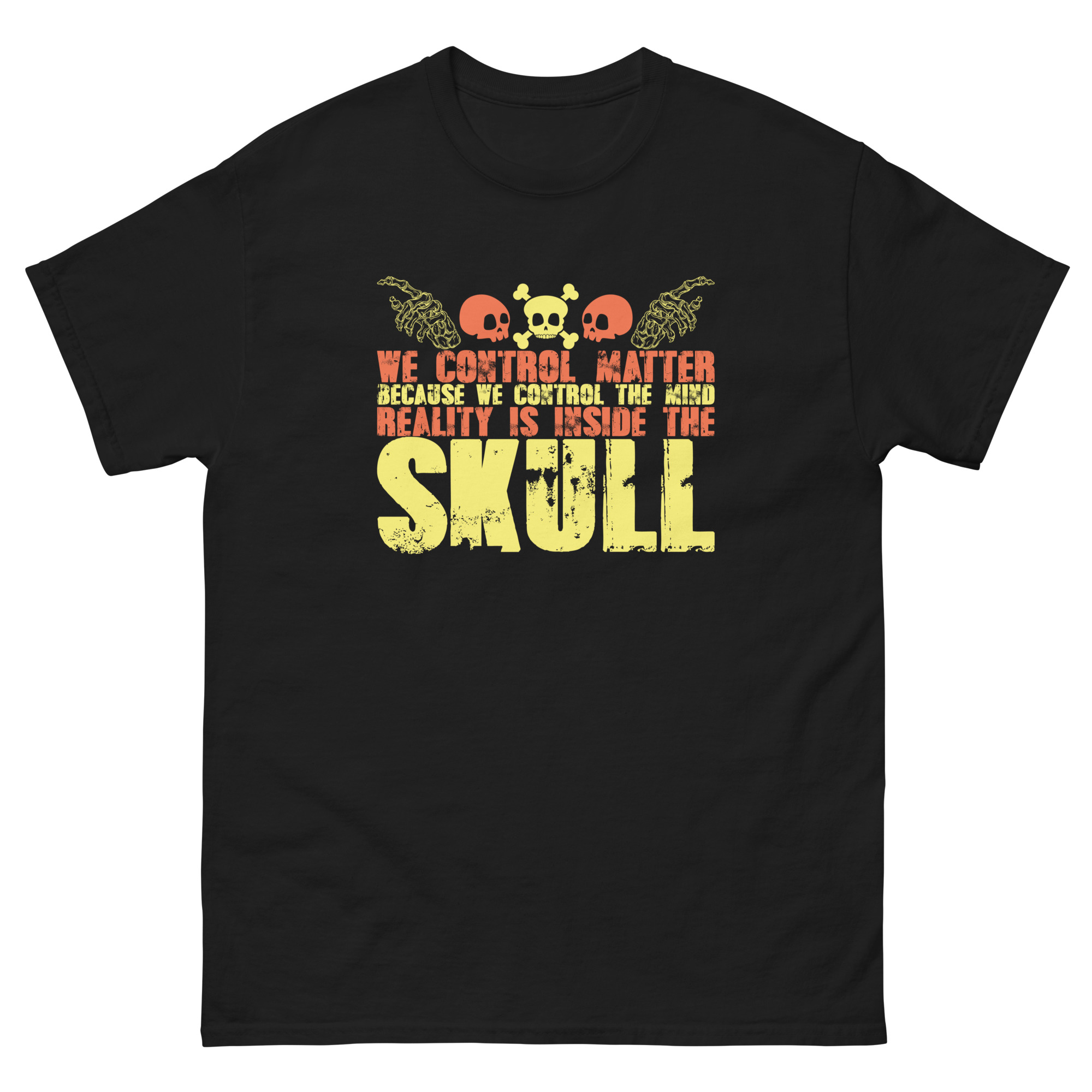 Philosophical skull quote t-shirt about mind control and reality