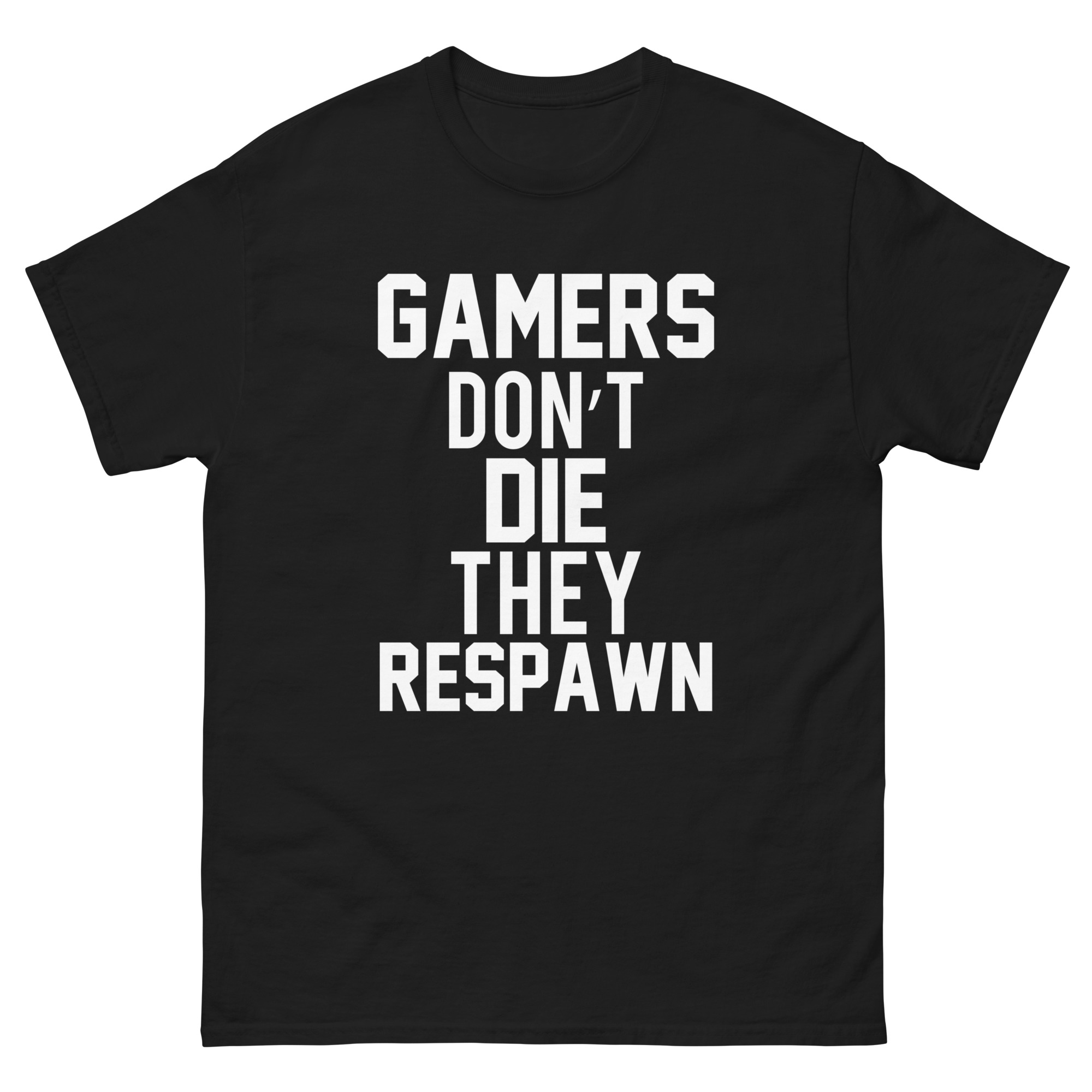 Gamers Don't Die, They Respawn t-shirt with bold text design