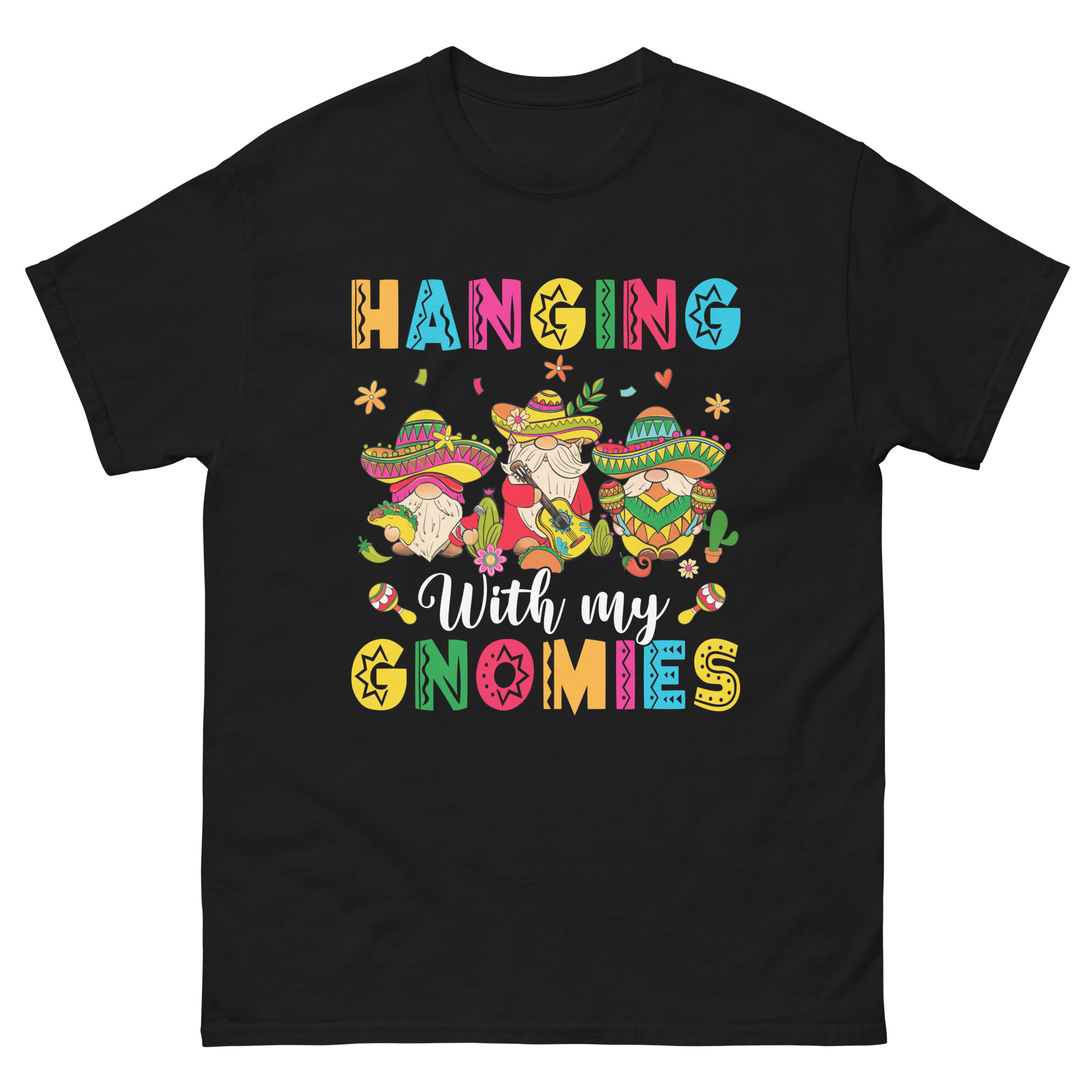 hanging with my gnomies cinco de mayo t-shirt