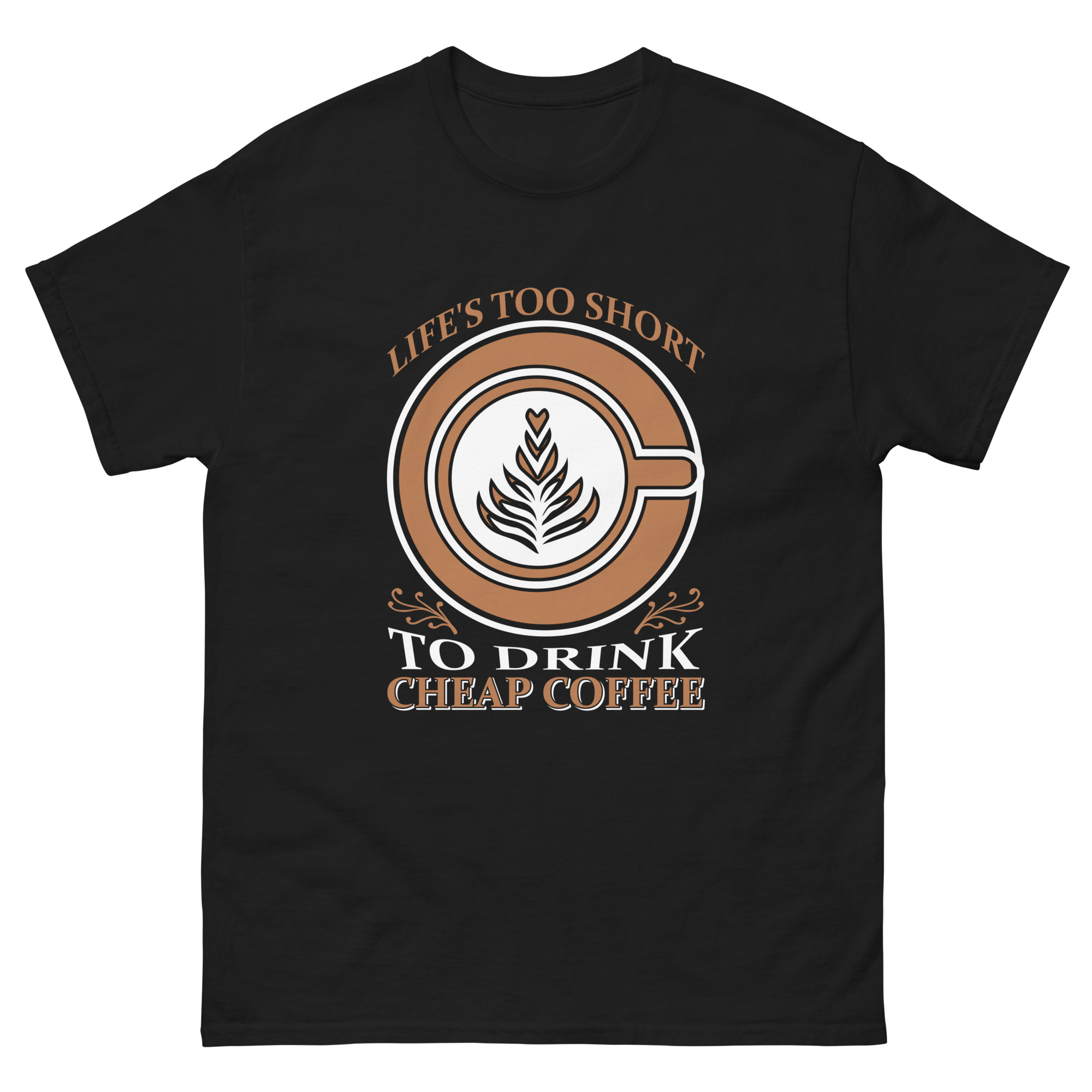 life’s too short cheap coffee t-shirt design