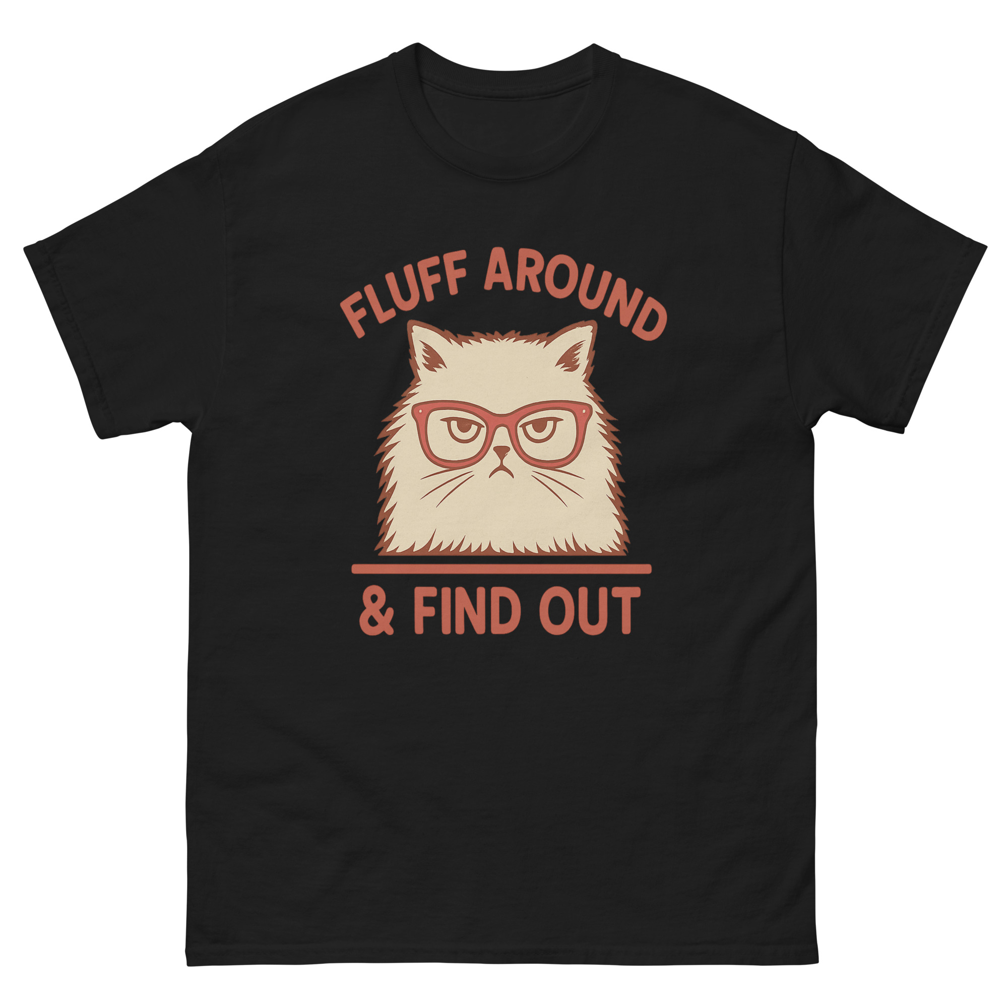 Black t-shirt with grumpy Persian cat wearing glasses and text “Fluff Around & Find Out”