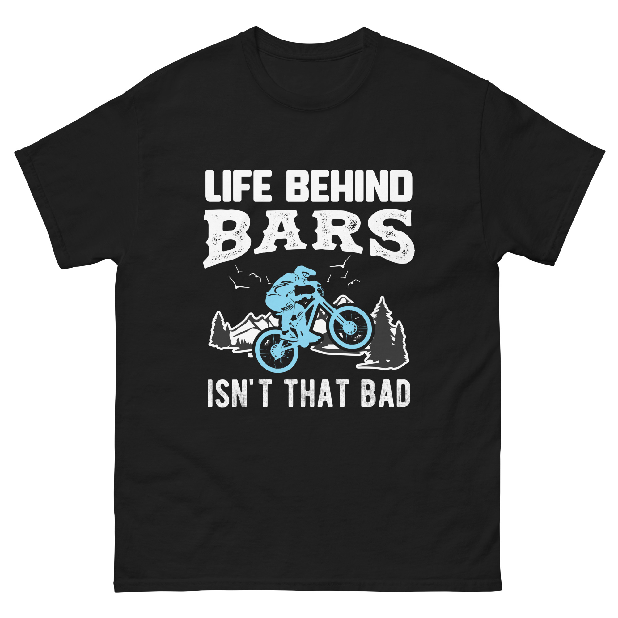 Life behind bars mountain biking t-shirt