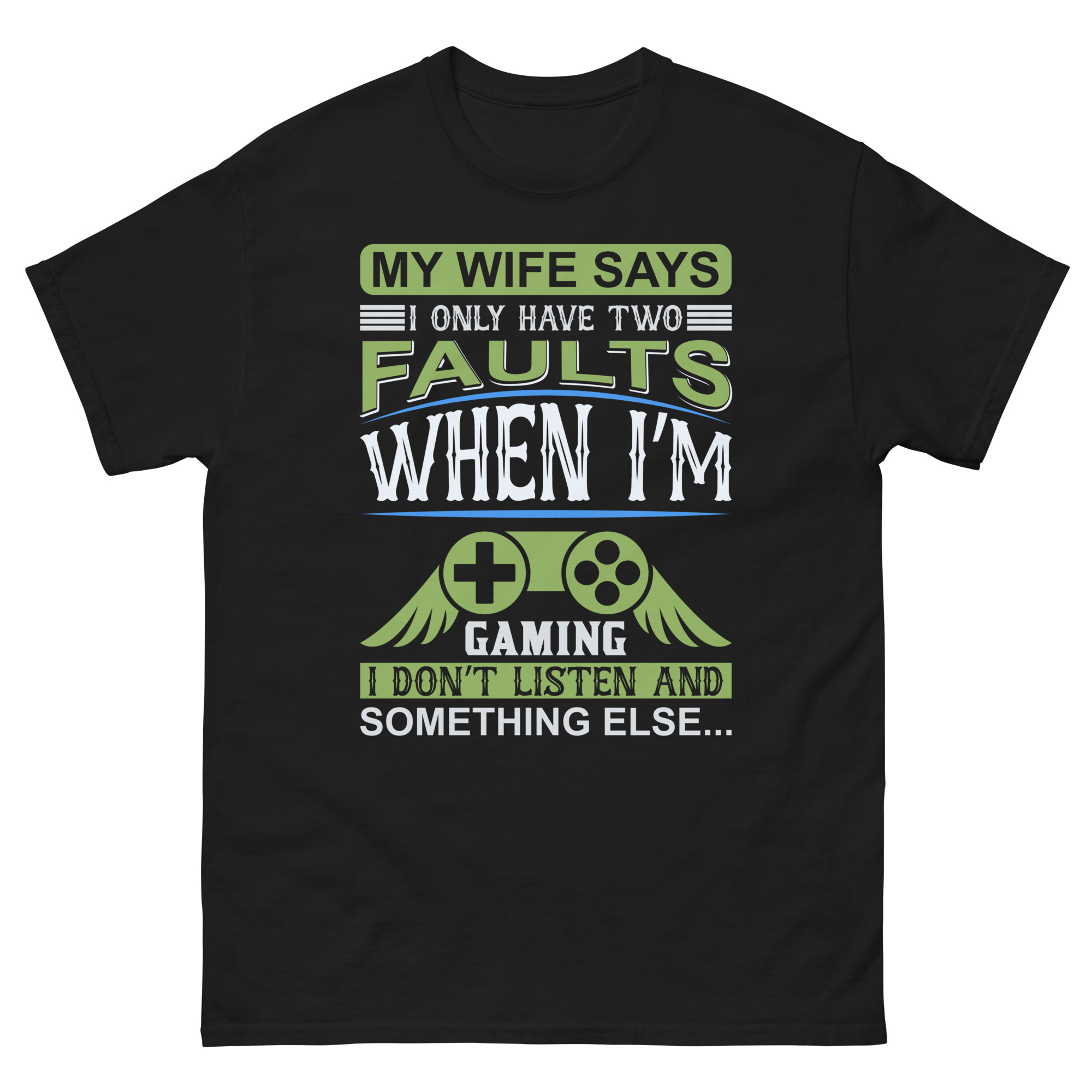 Funny gamer t-shirt wife says two faults gaming quote
