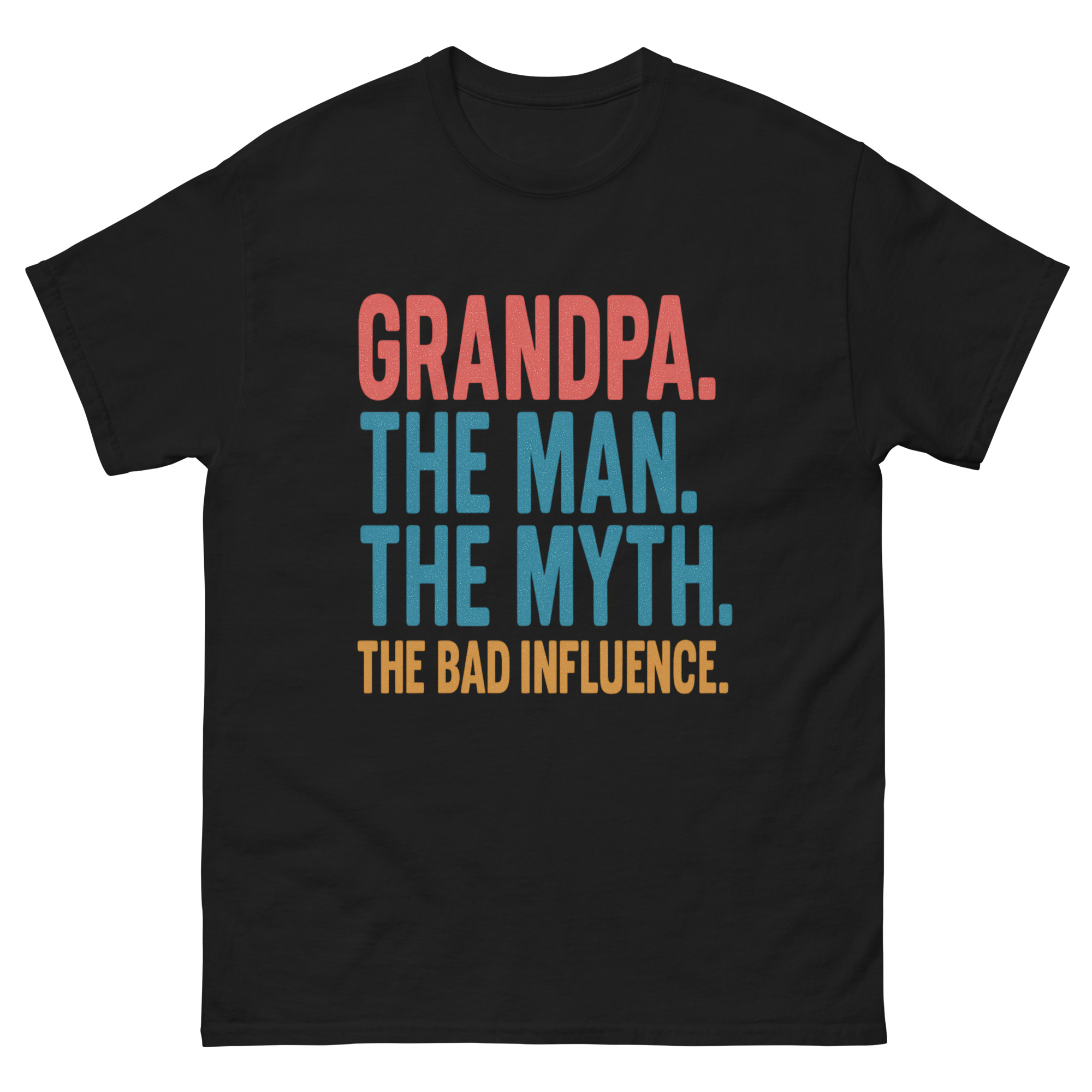 Funny grandpa the man the myth the bad influence t-shirt