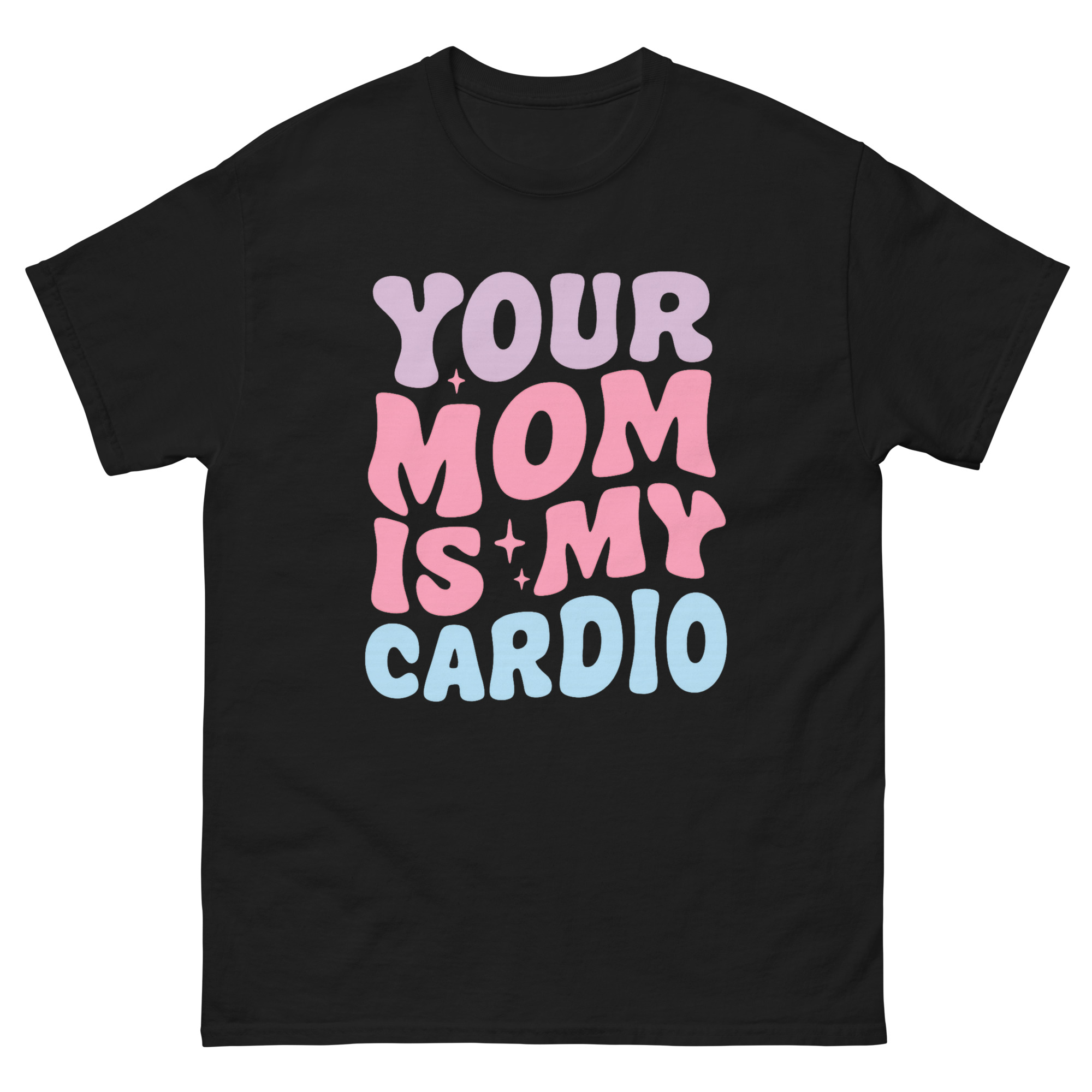 Funny gym workout shirt with retro text Your Mom Is My Cardio desig