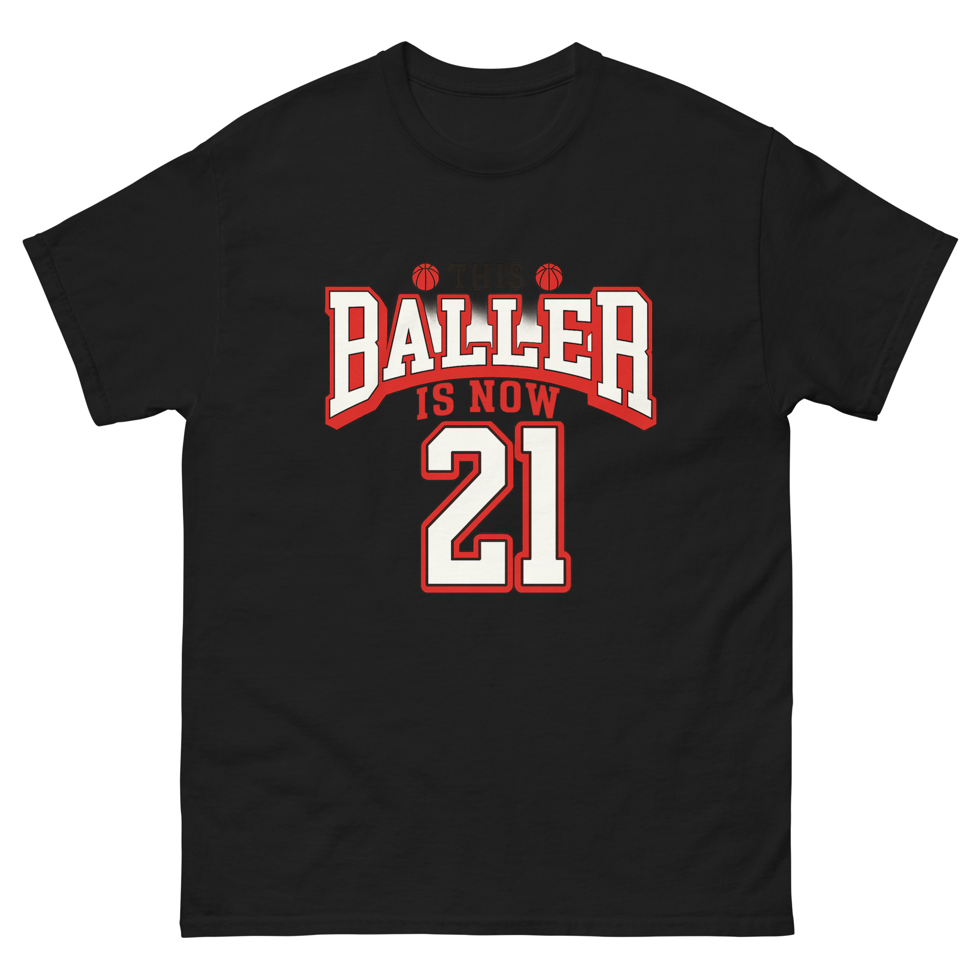baller is now 21 birthday shirt
