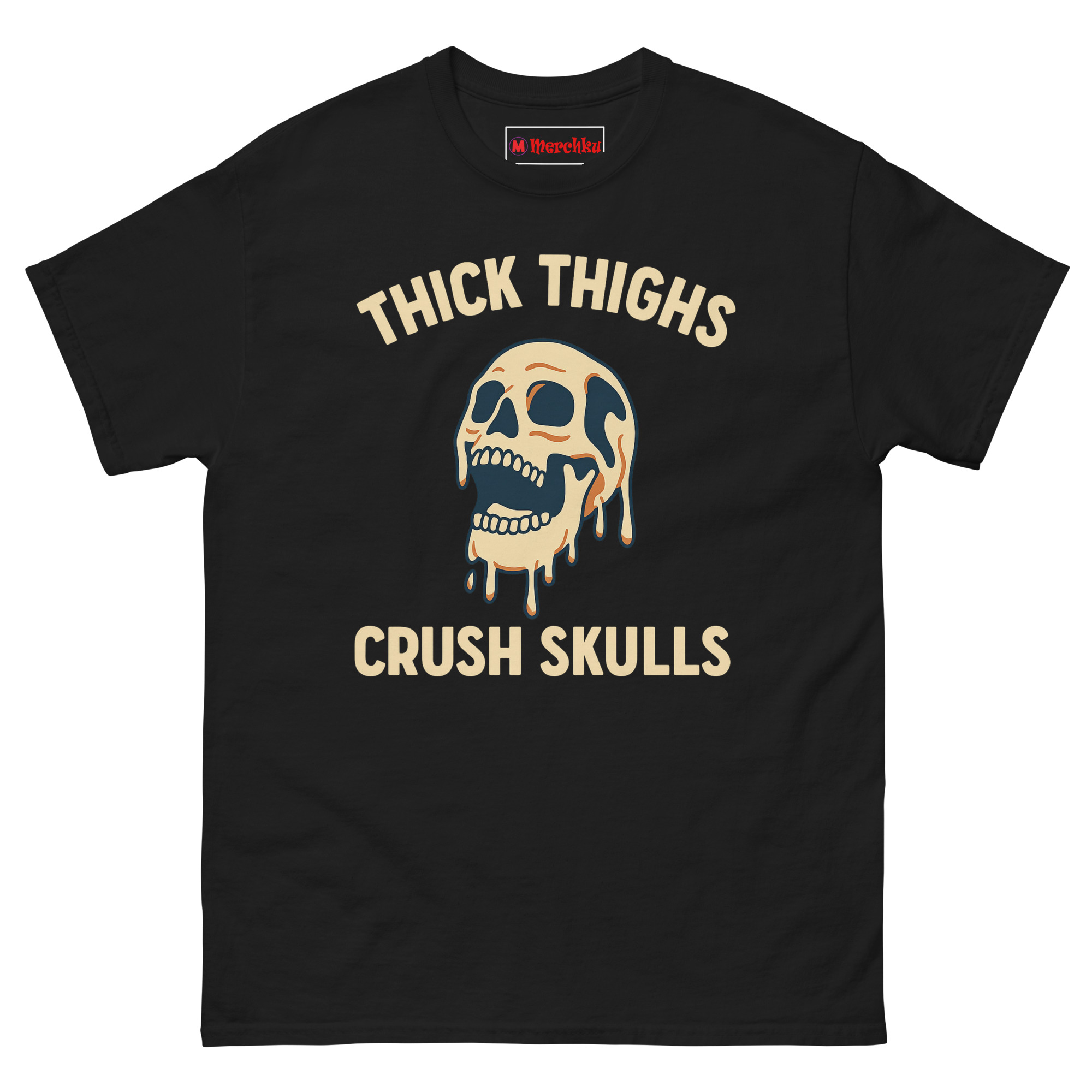 Thick Thighs Crush Skulls Shirt graphic design