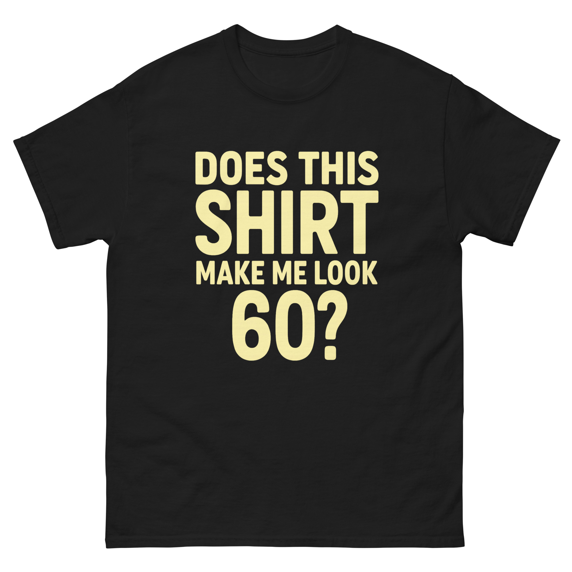 Gag gift shirt for turning 60 with funny saying