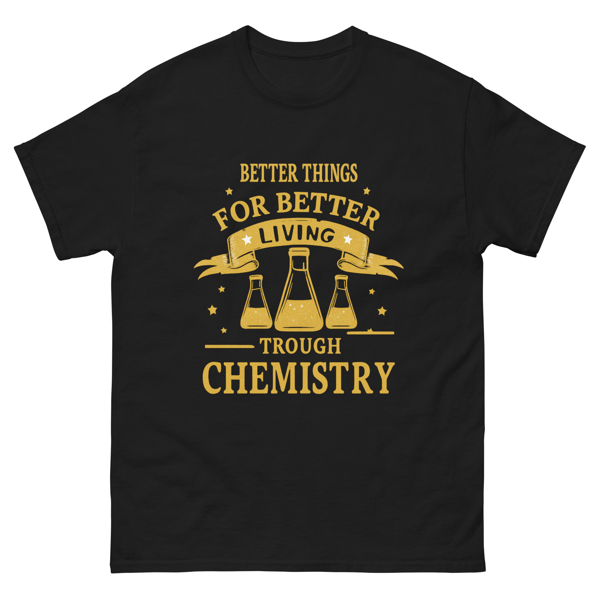 Better Living Through Chemistry t shirt with beaker design