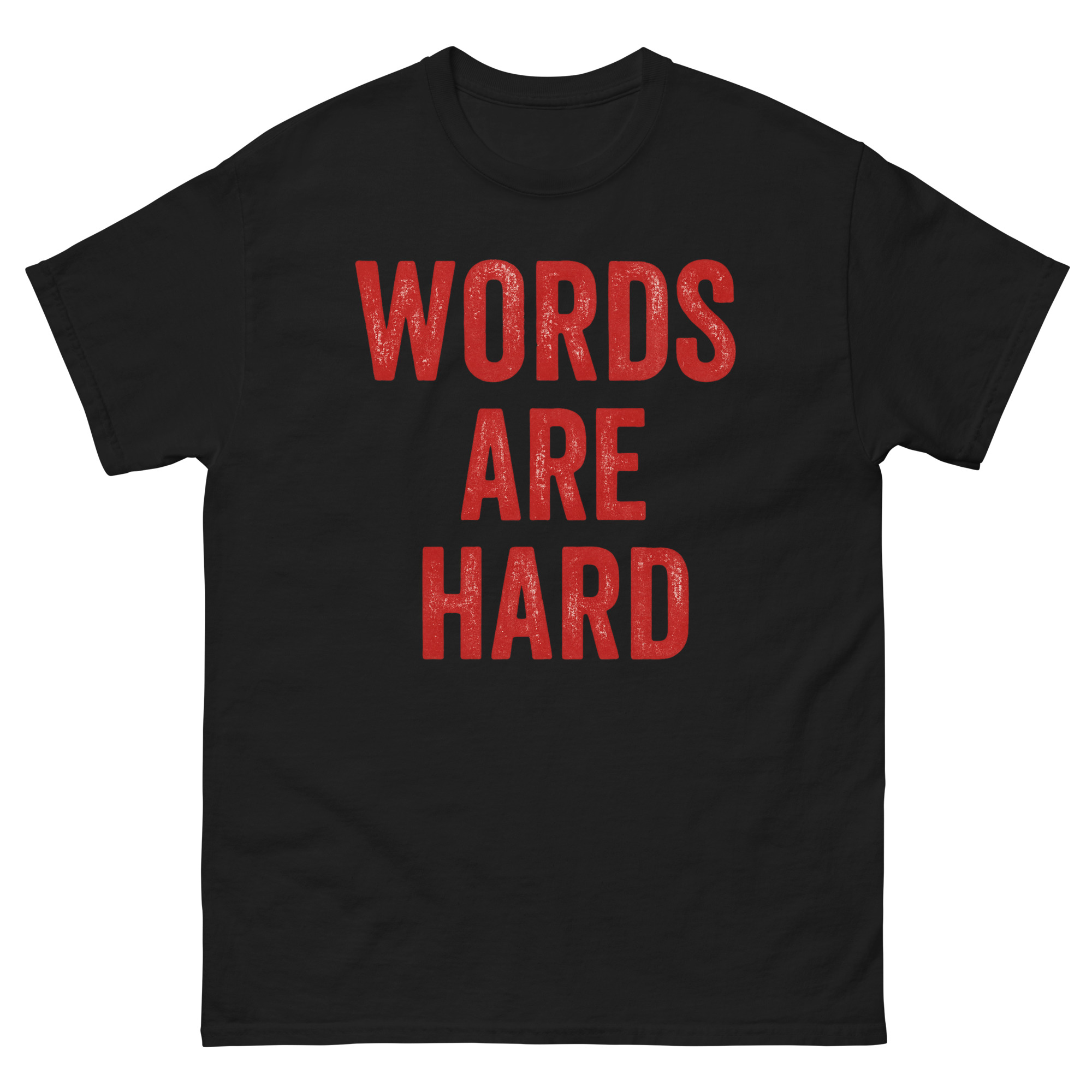 Funny “Words Are Hard” T-shirt with bold red text design