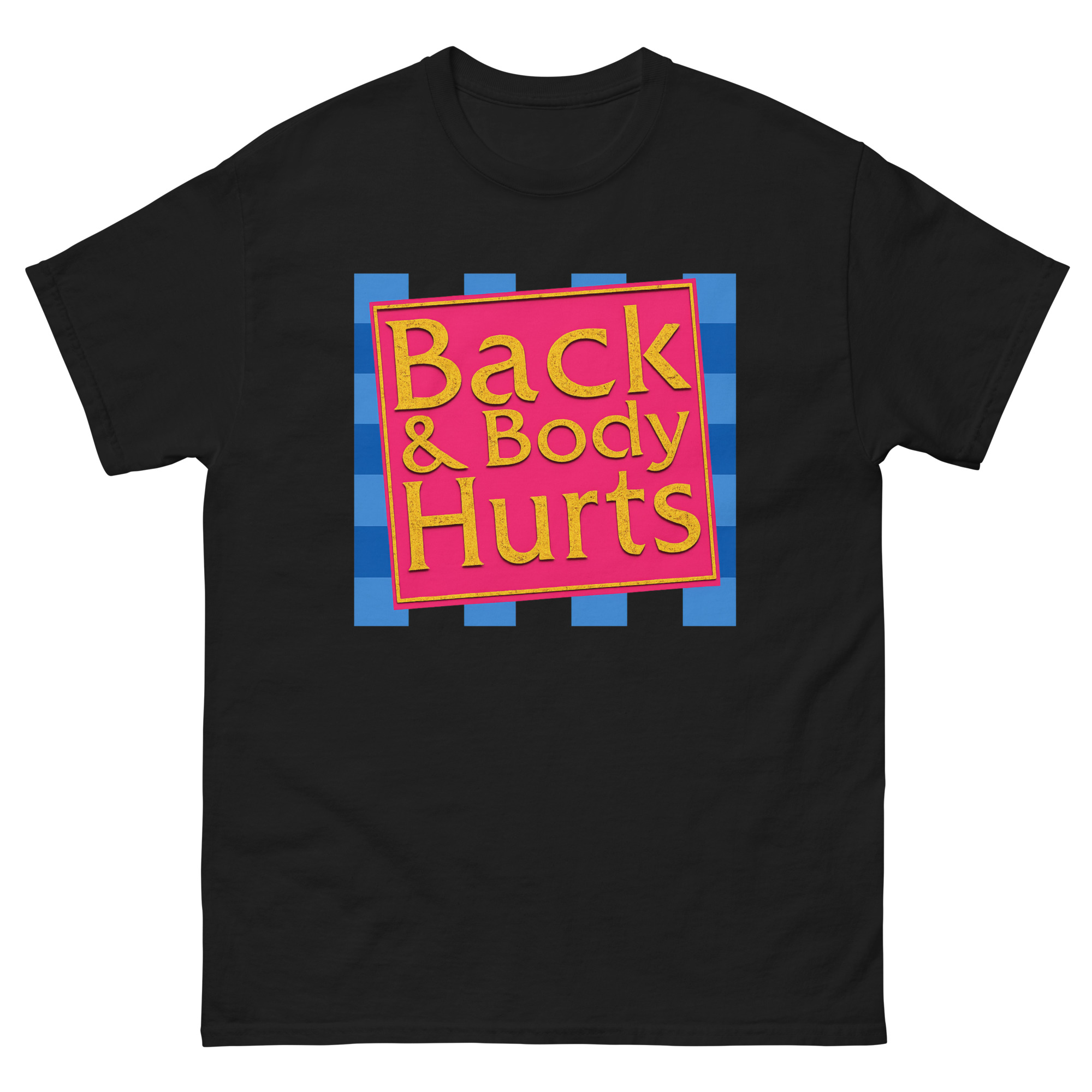 funny back and body hurts parody t-shirt design