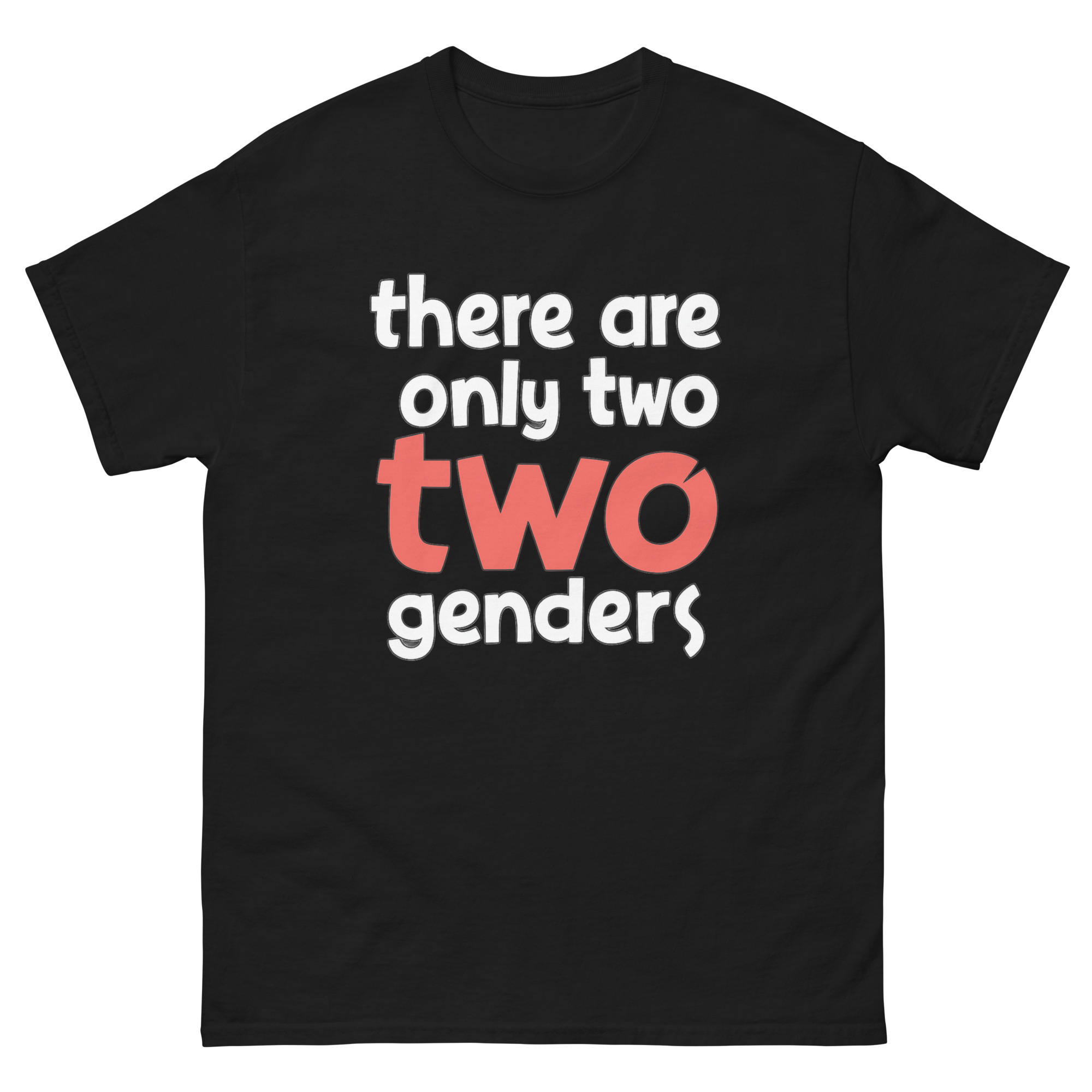 There Are Only 2 Genders t shirt with bold red typography