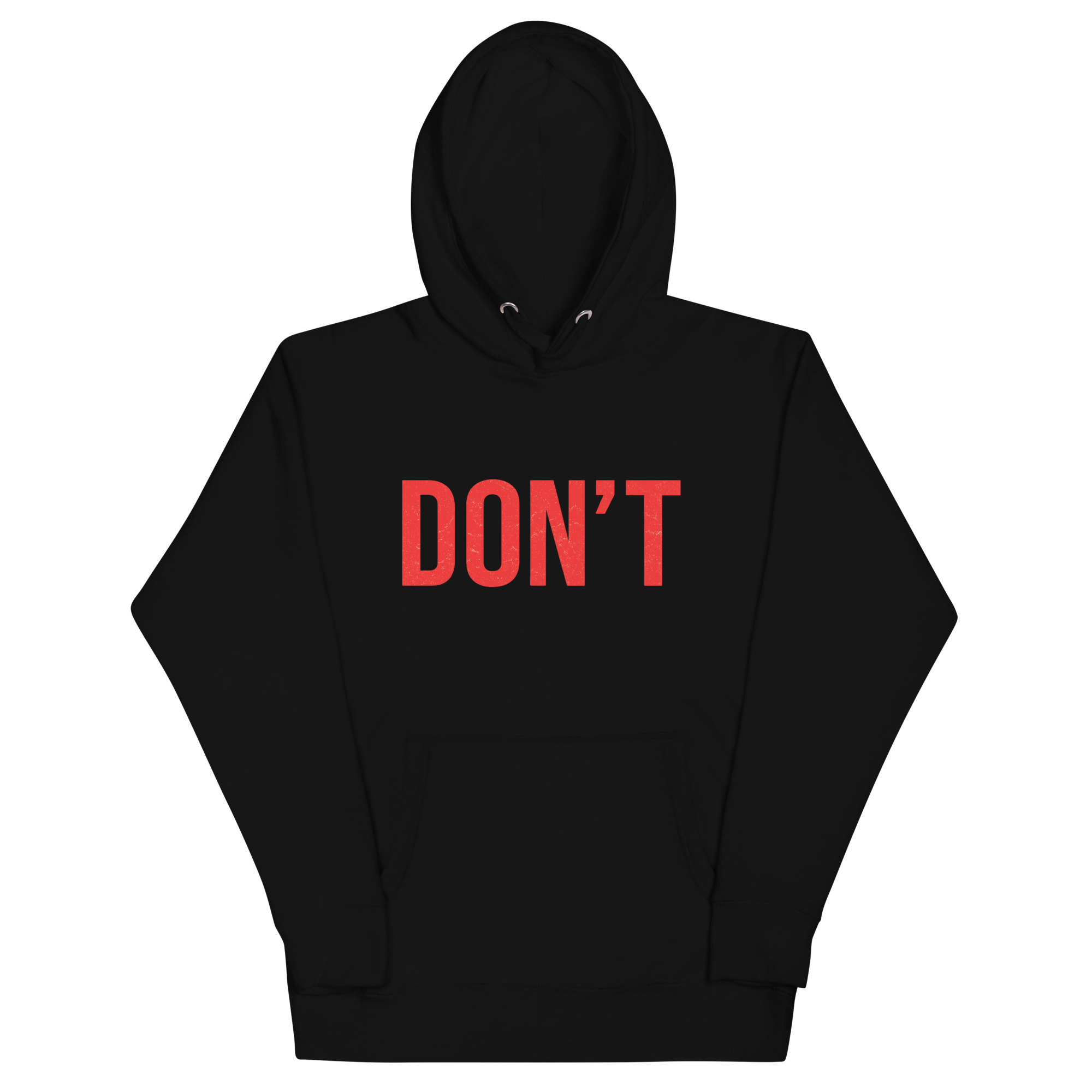 Black hoodie with bold red text saying ‘DON’T’ printed on the front