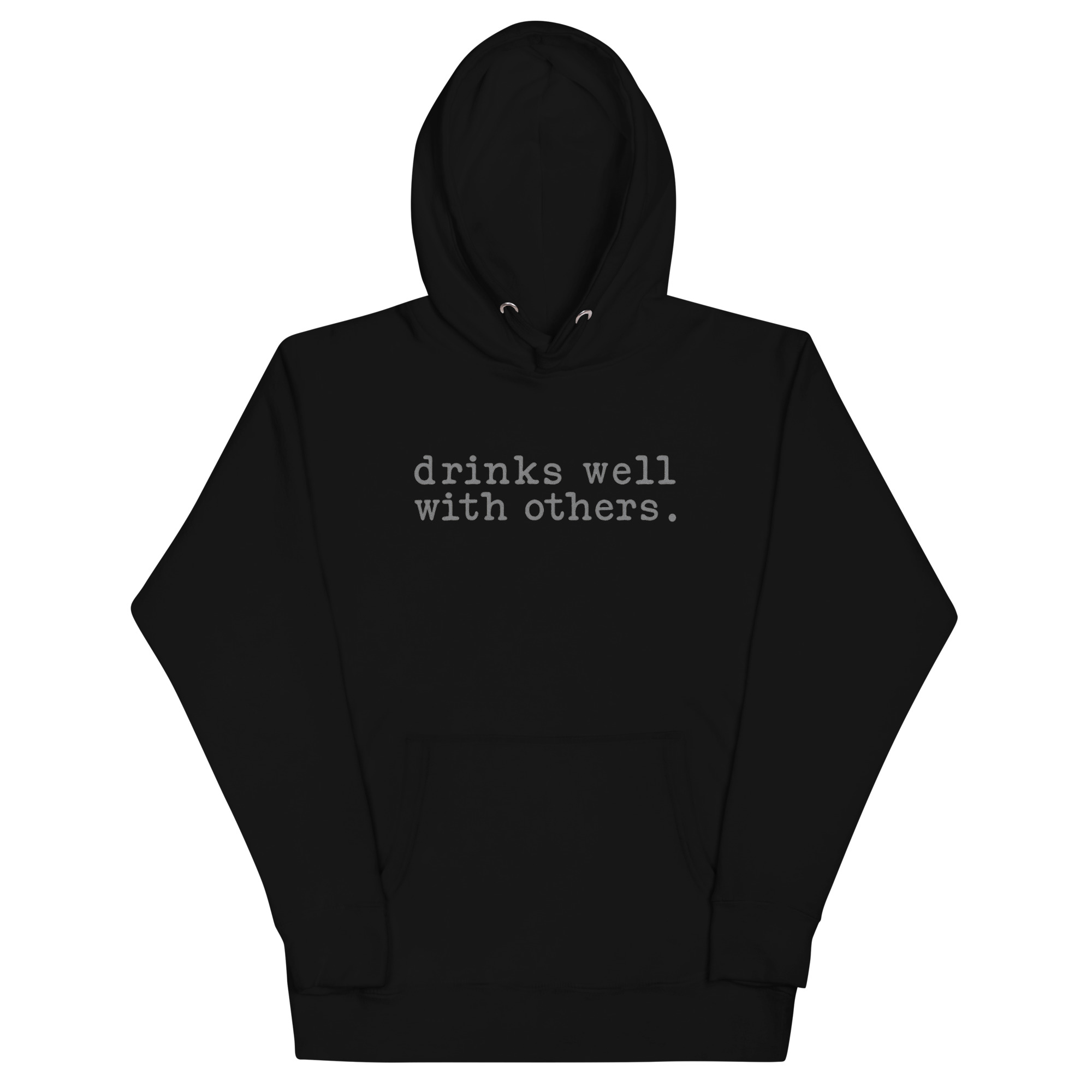 Front view of hoodie with “drinks well with others” slogan in bold white text