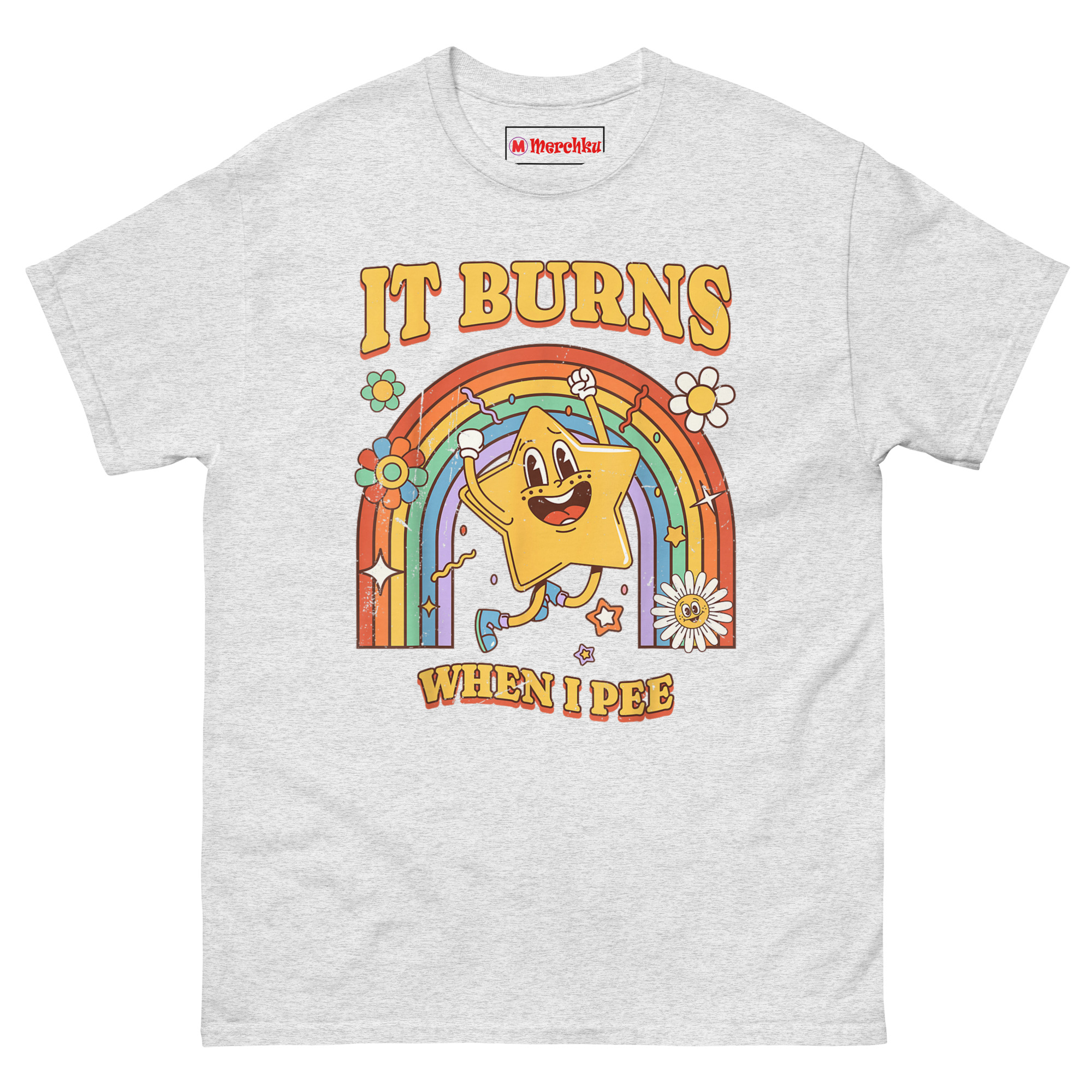 Light gray cotton T-shirt with colorful cartoon star rainbow design and bold humorous text IT BURNS WHEN I PEE