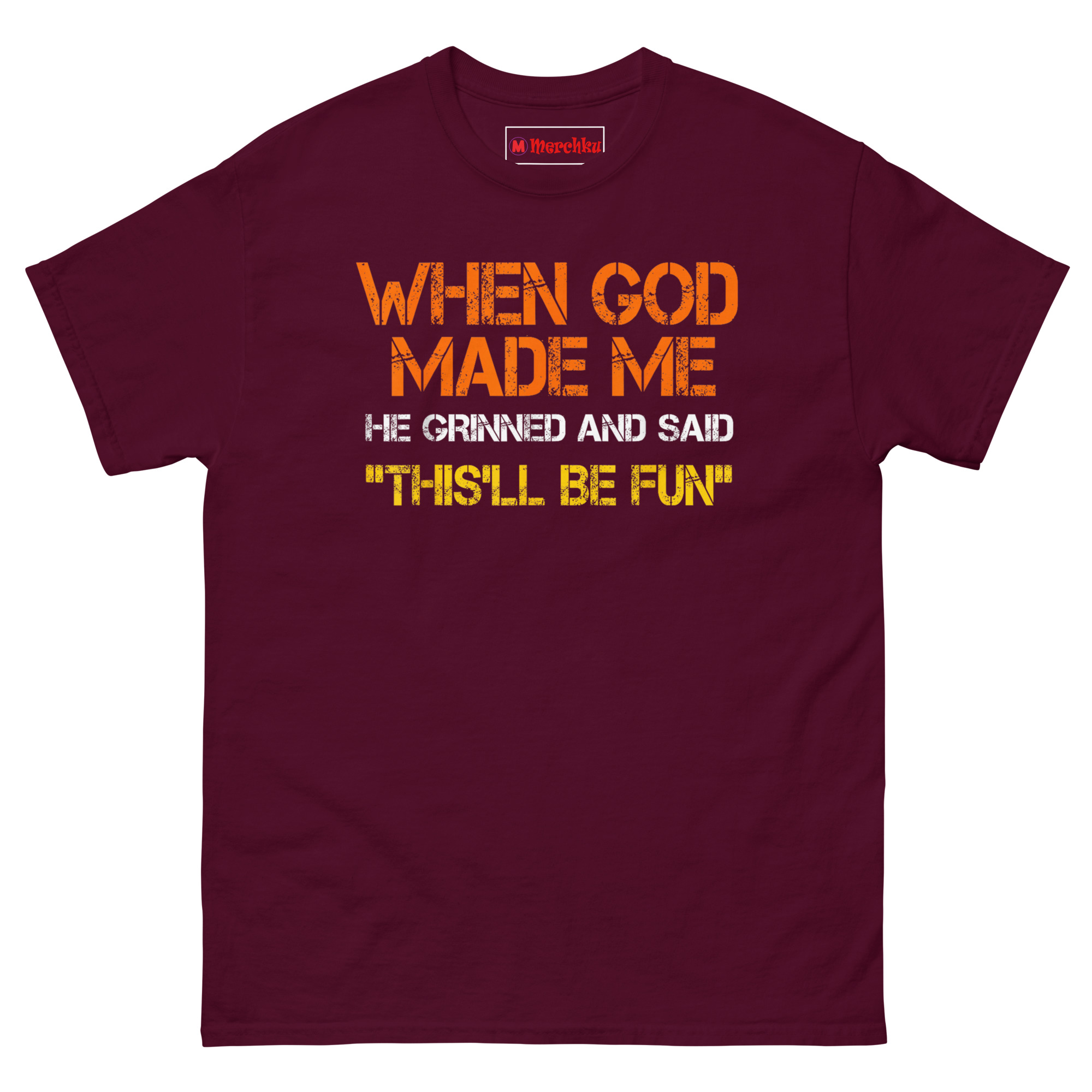 Maroon “When God Made Me He Grinned” Christian Humor T‑Shirt for women and men of faith