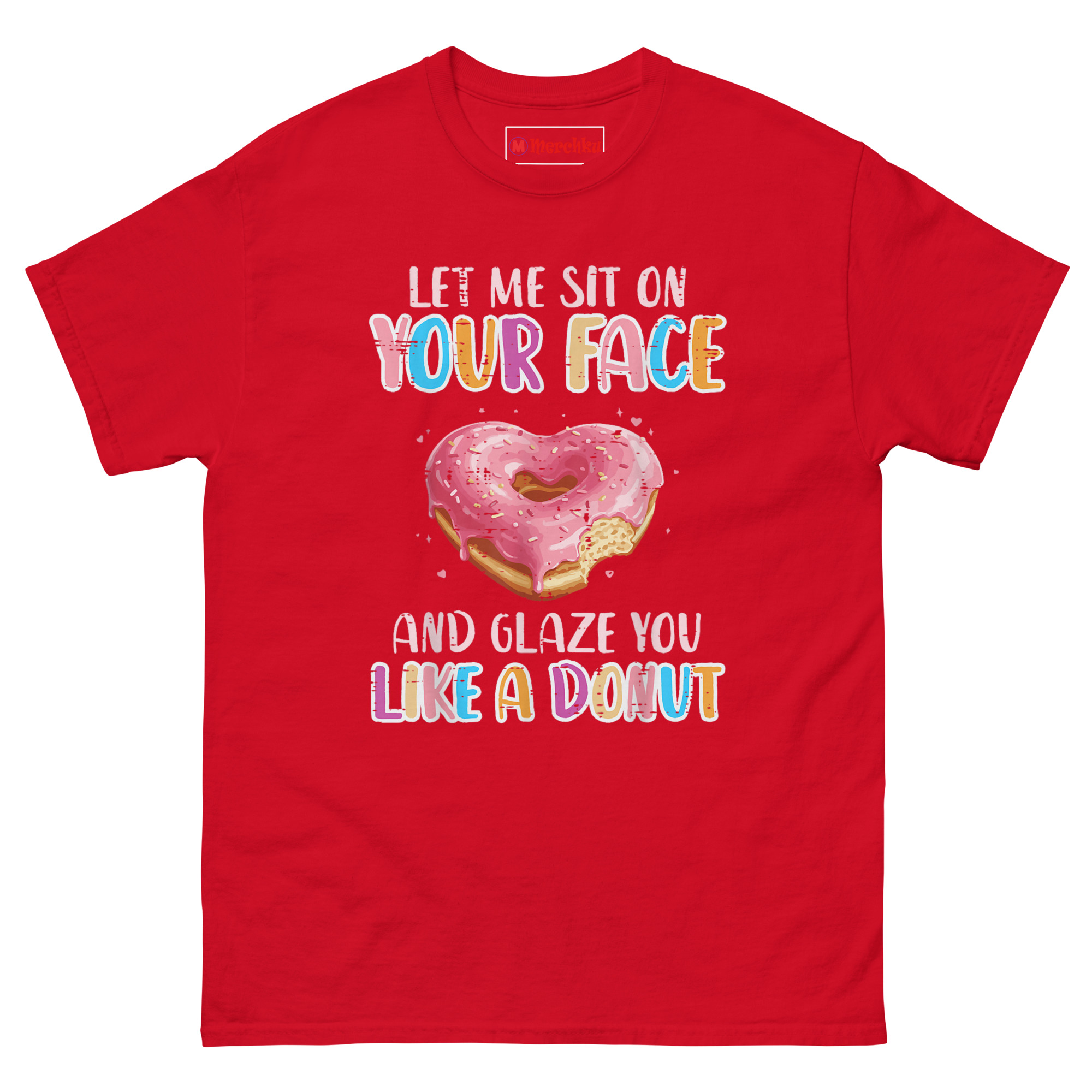Red adult humor t-shirt with heart-shaped pink glazed donut and raunchy quote for men and women.