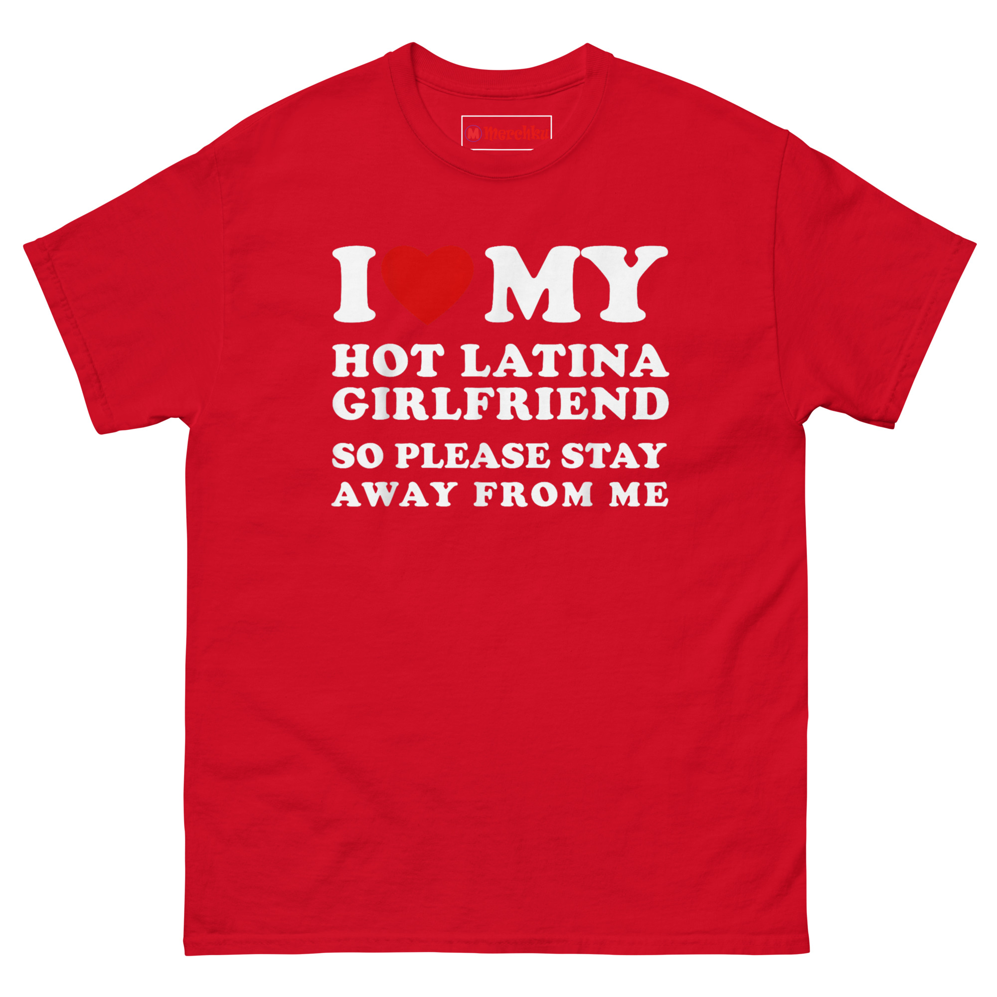 Red “I Love My Hot Latina Girlfriend” novelty T‑Shirt for boyfriends and husbands