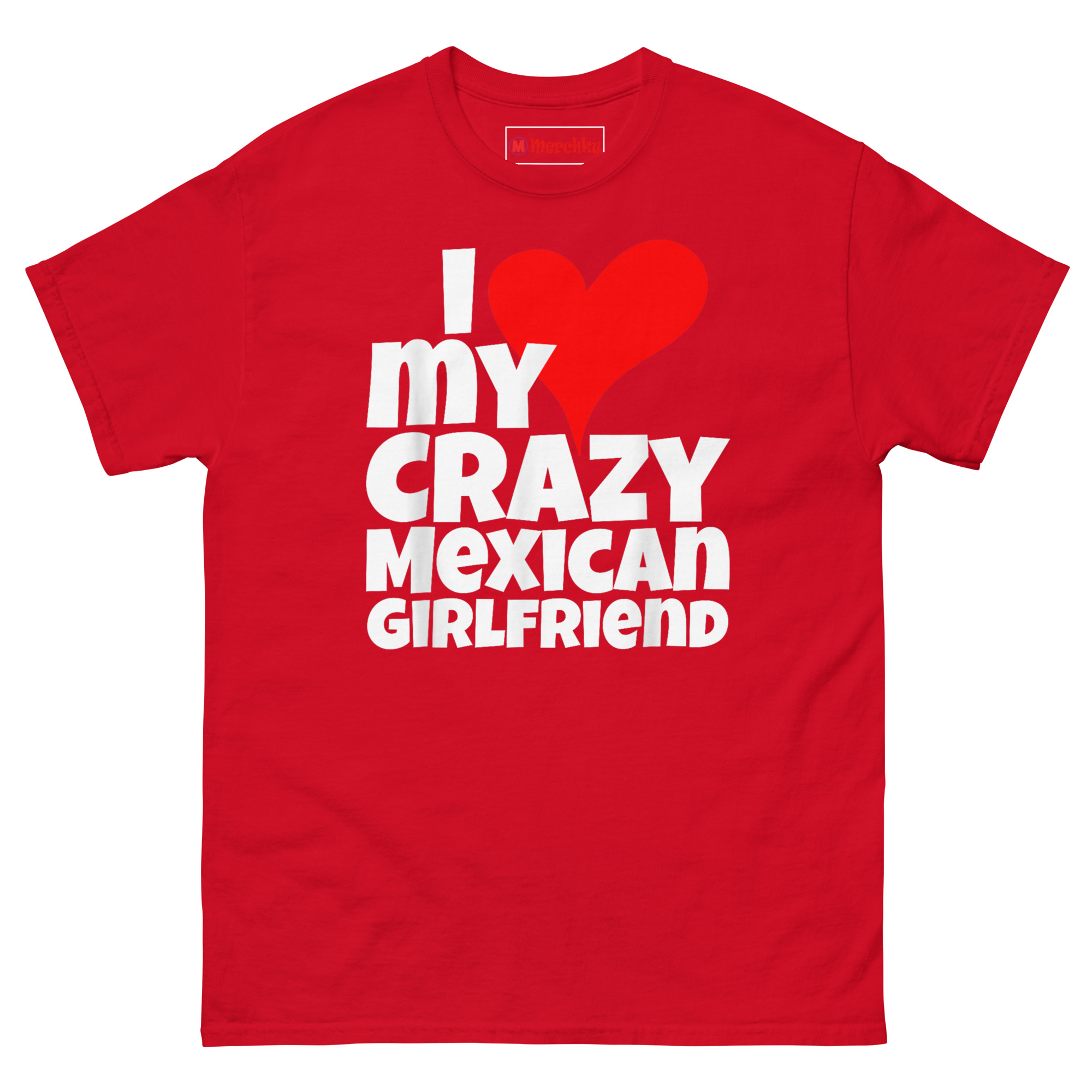 Red “I Love My Crazy Mexican Girlfriend” novelty T‑Shirt for boyfriends and husbands